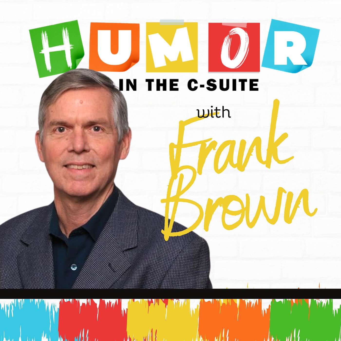Bathroom Humor: How Frank Brown Laughed His Way from Sales Rep to President Bathroom Humor: How Frank Brown Laughed His Way from Sales Rep to President