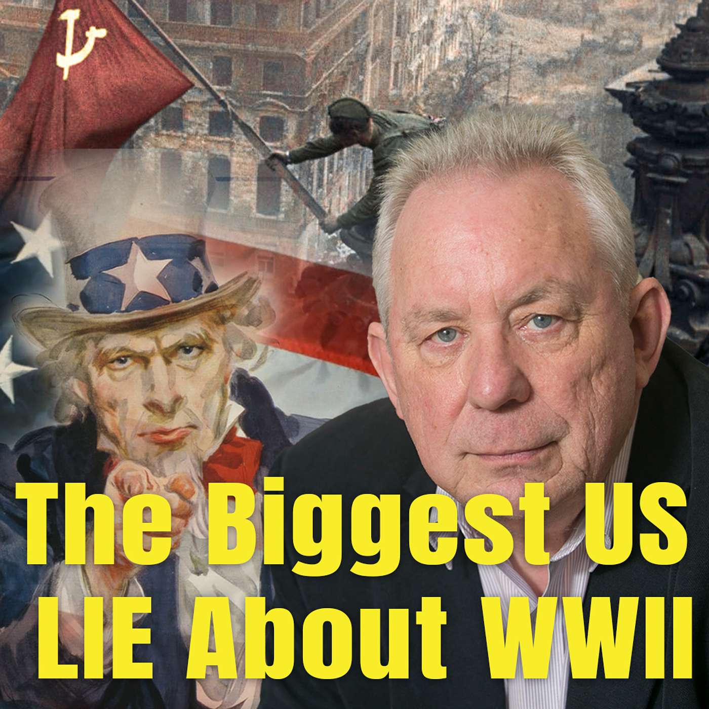 America's Biggest WWII Lie: The Stolen Victory and the So-Called Rules-Based Order| Geoffrey Roberts