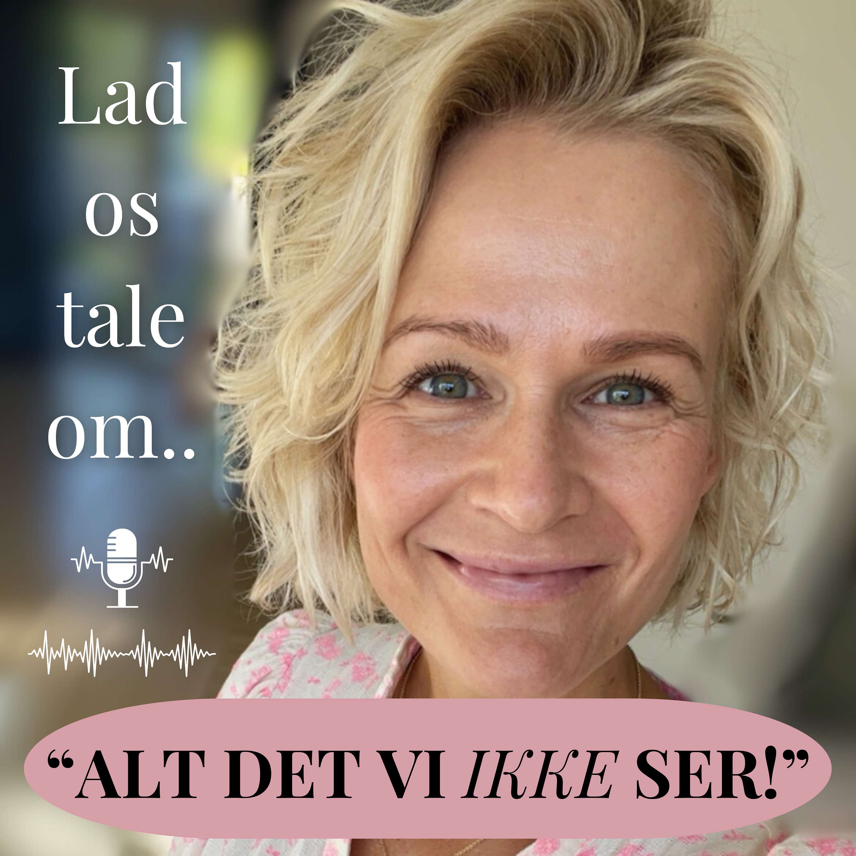 Alt det vi ikke ser! af Nene Mollie