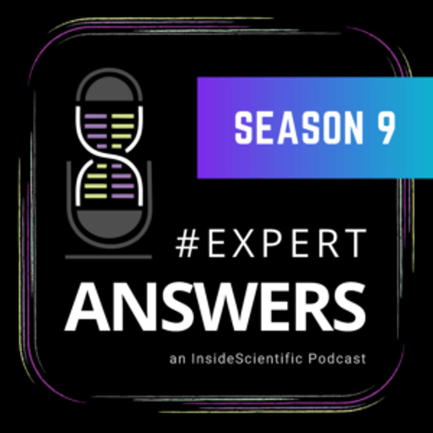#ExpertAnswers - an InsideScientific Podcast