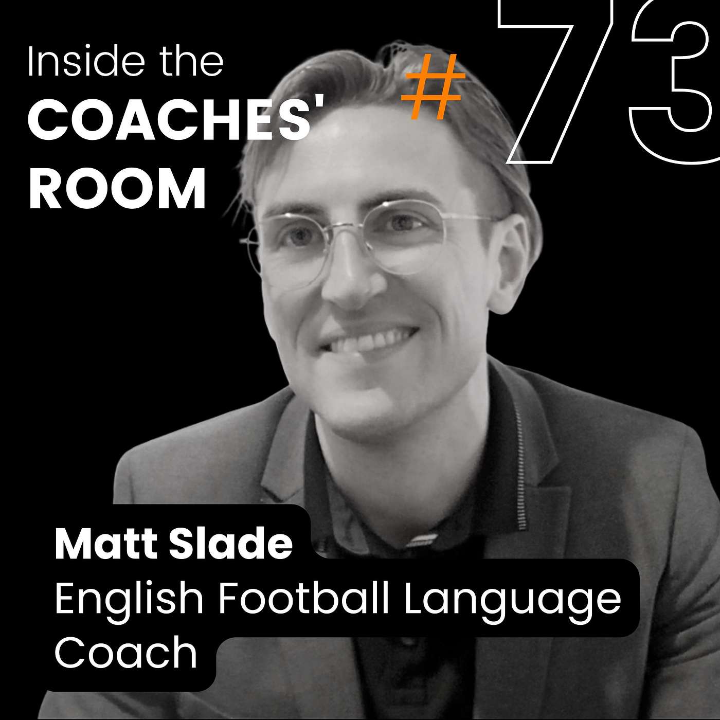 #73 English Football Language coach, Matt Slade: Language is nothing without confidence