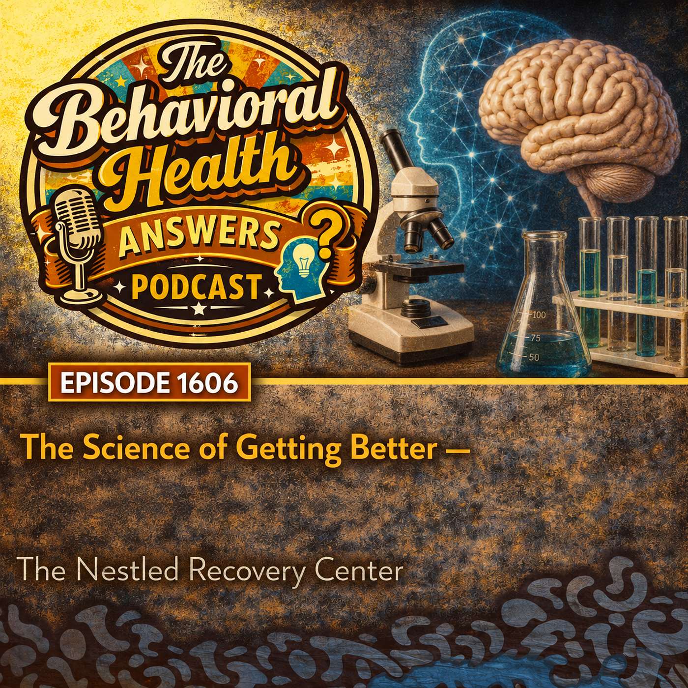 Episode 1606: The Science of Getting Better | The Nestled Recovery Center episode artwork