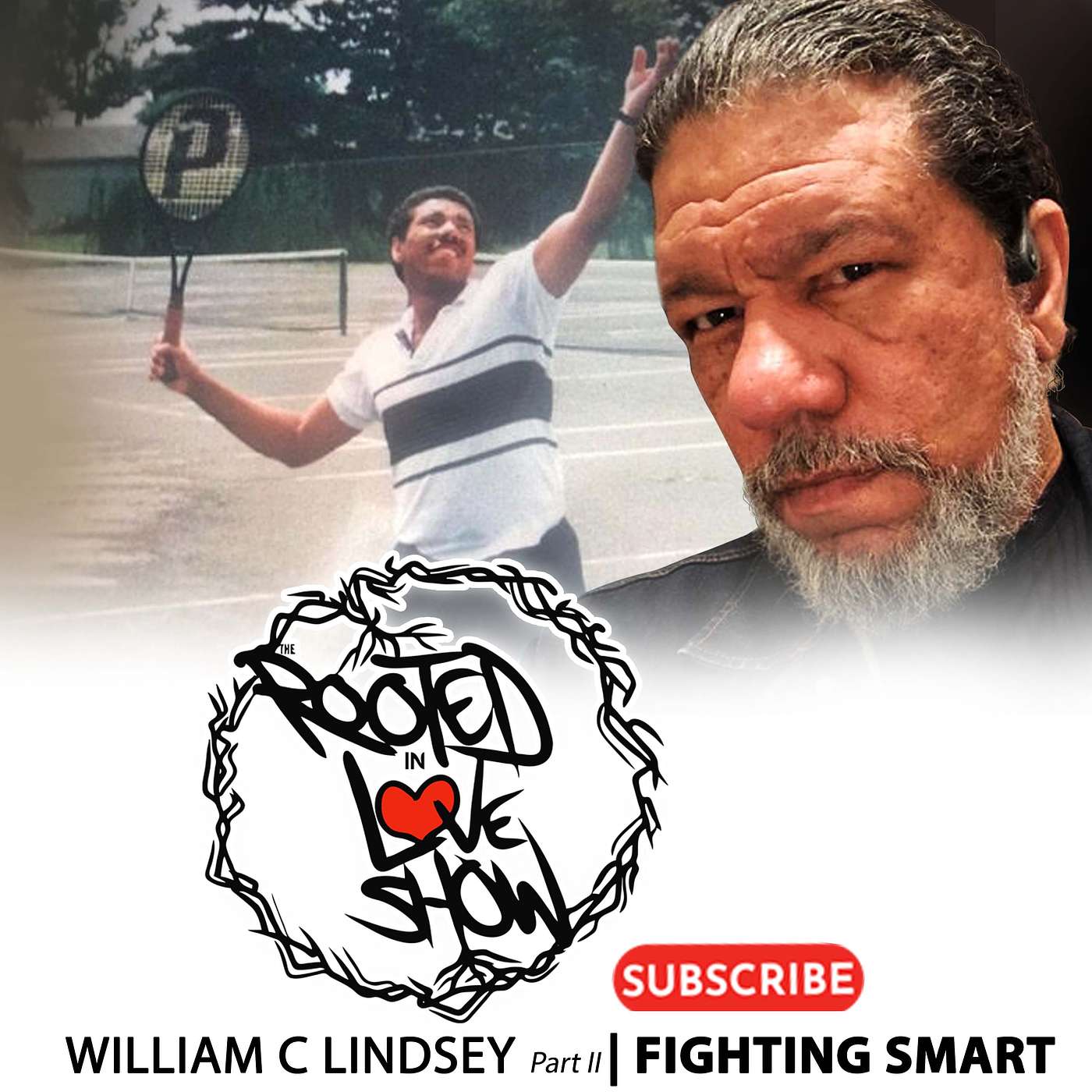 053 | Fighting Smart | William C Lindsey part II | The Rooted in Love Show