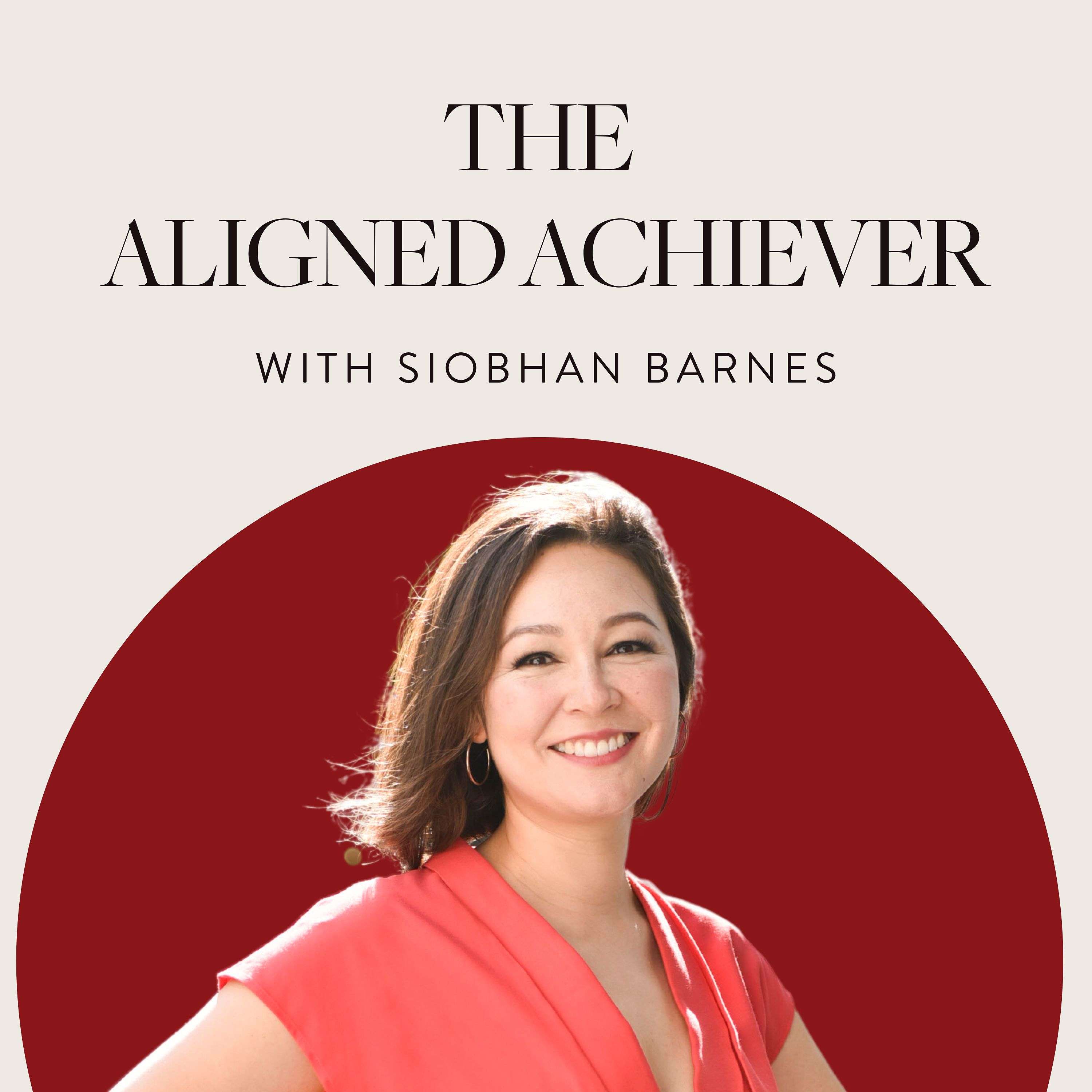 The Aligned Achiever with Siobhan Barnes podcast show image