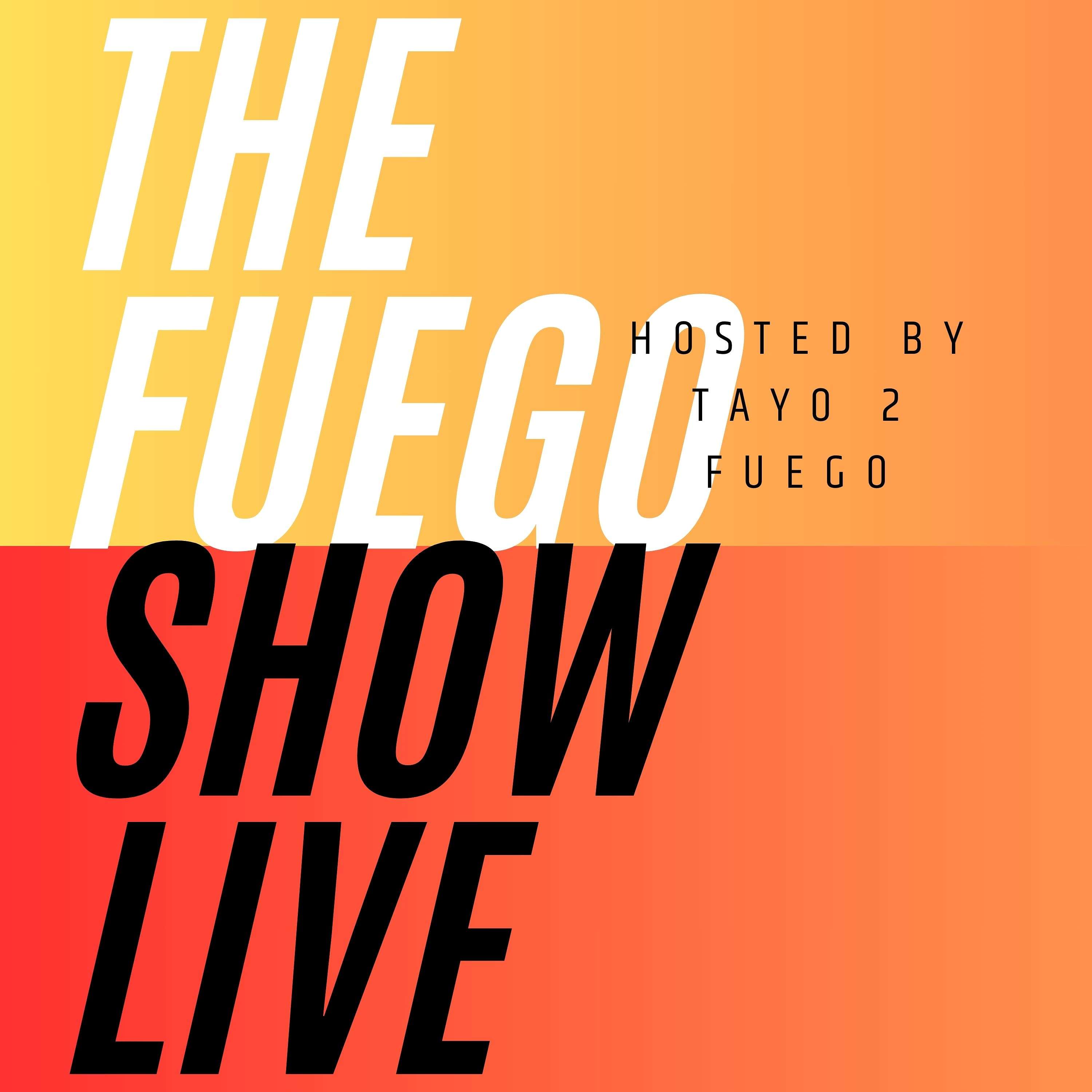 The Fuego Show
