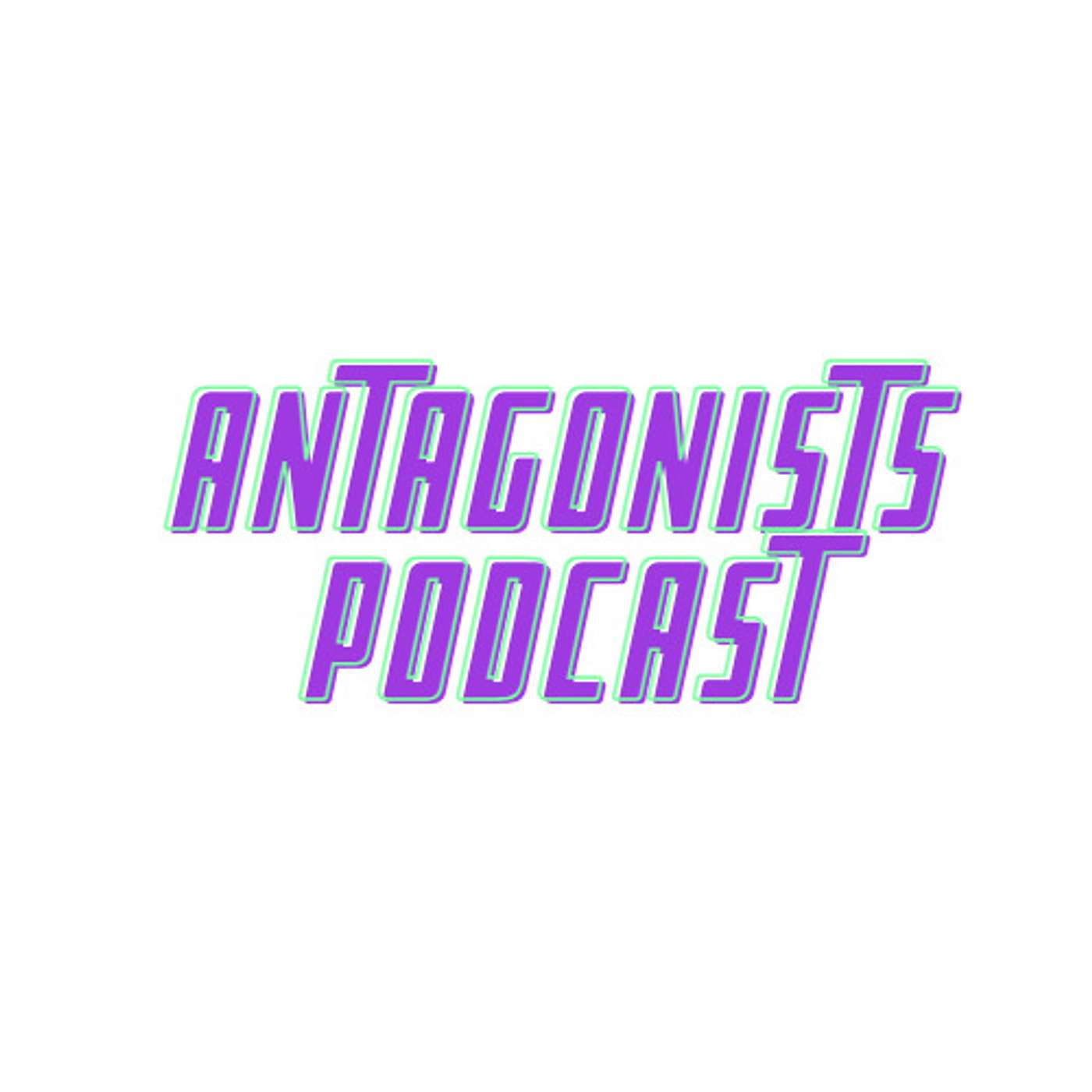 Antagonists Podcast
