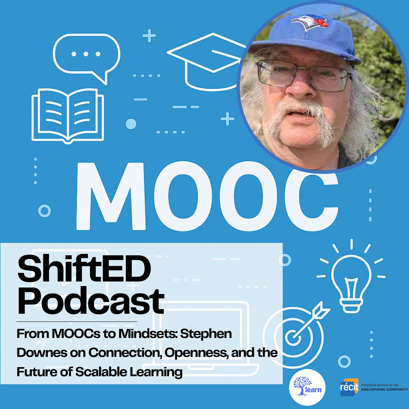 ShiftED Podcast #69 From MOOCs to Mindsets: Stephen Downes on Connection, Openness, and the Future of Scalable Learning