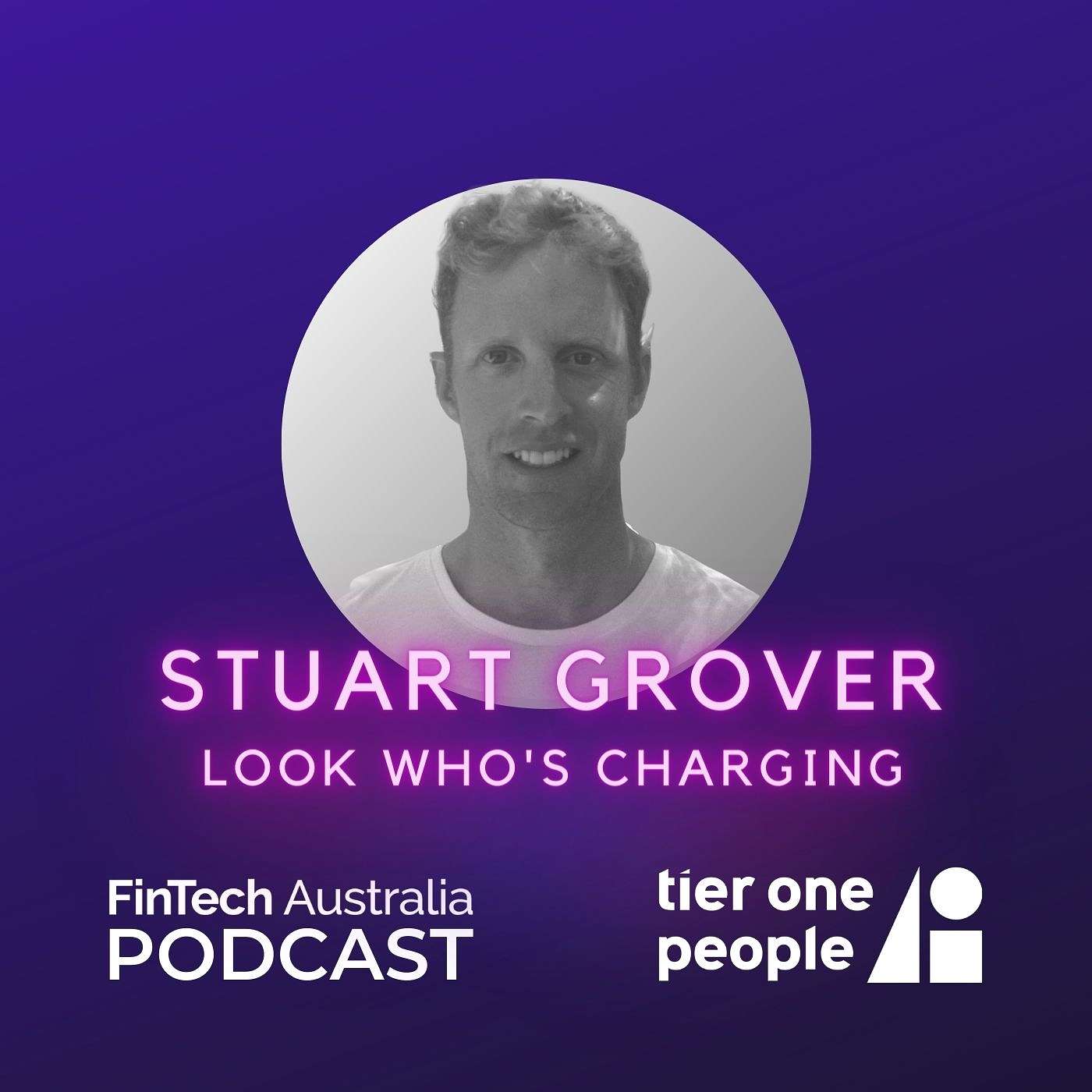 Ep 33: Stuart Grover - Look Who's Charging