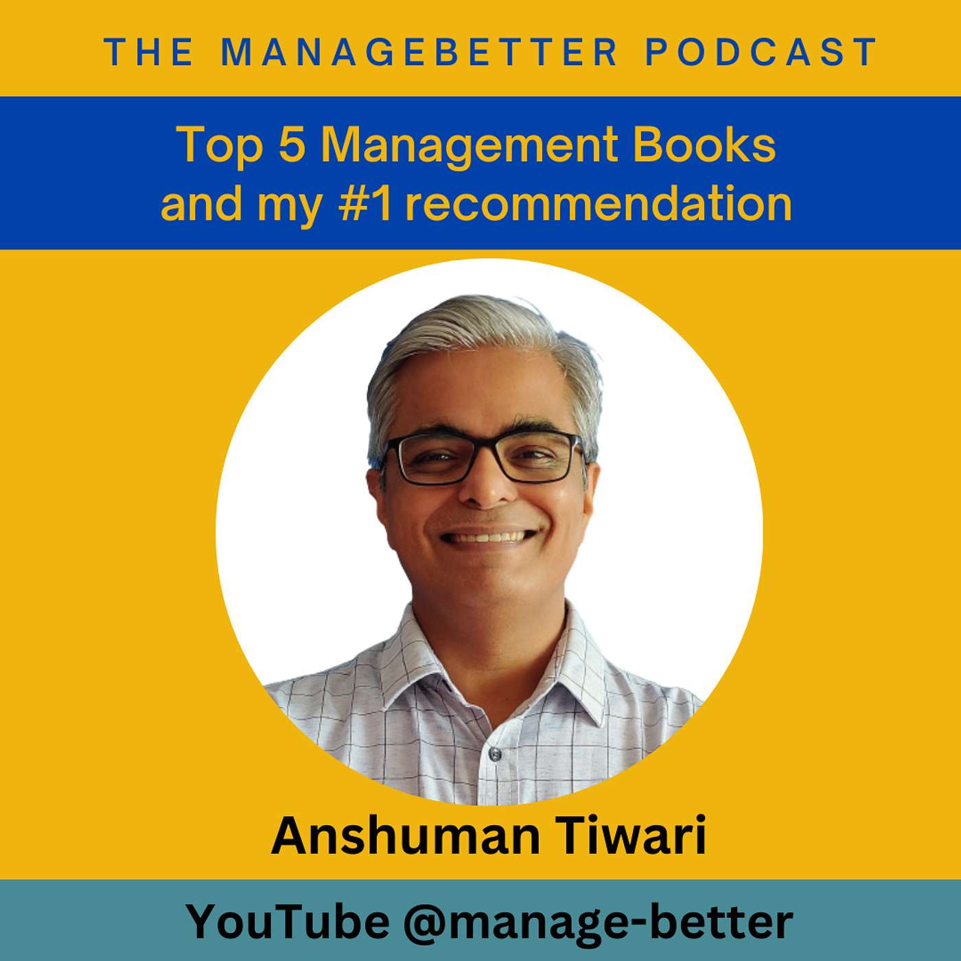 Manage Better with Anshuman Tiwari