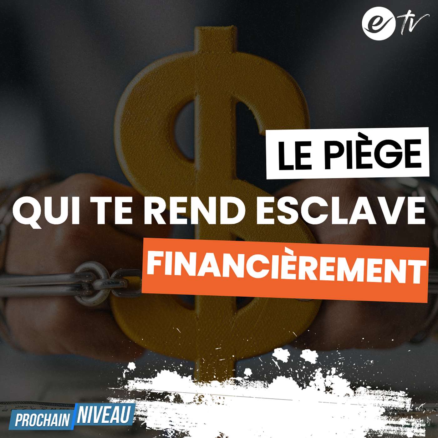 Ep70: Le piège qui te rend esclave financièrement
