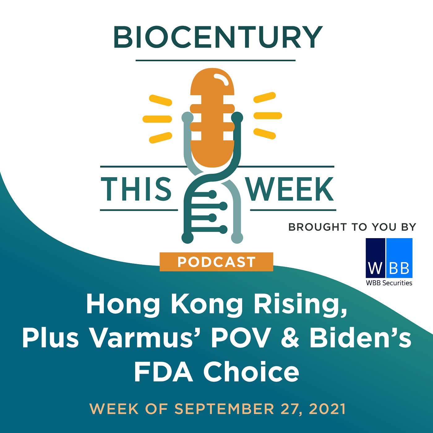Ep. 80 - Hong Kong Rising, Plus Varmus' POV & Biden's FDA Choice