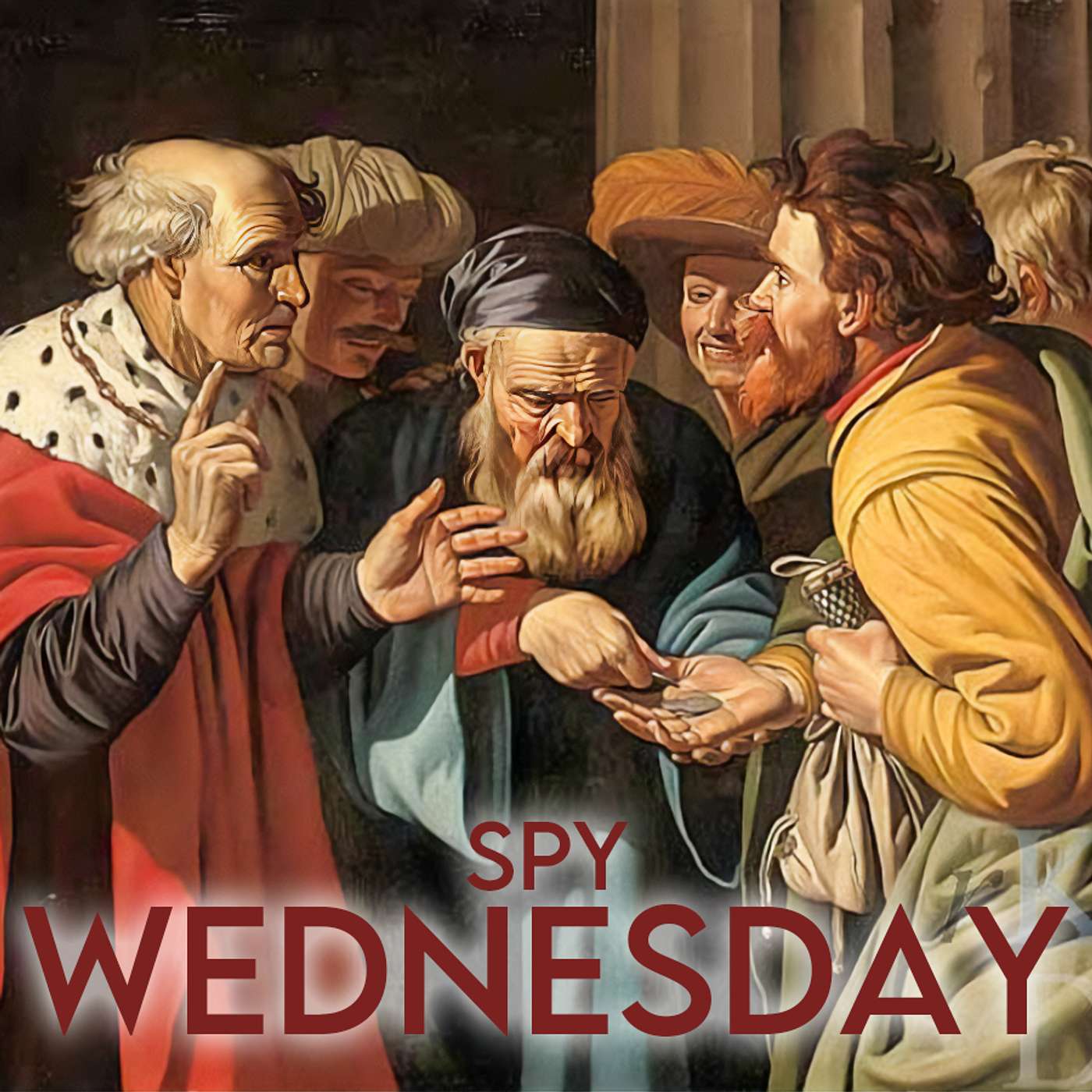Season 6 Episode 61 -Wednesday of Holy Week -- Spy Wednesday