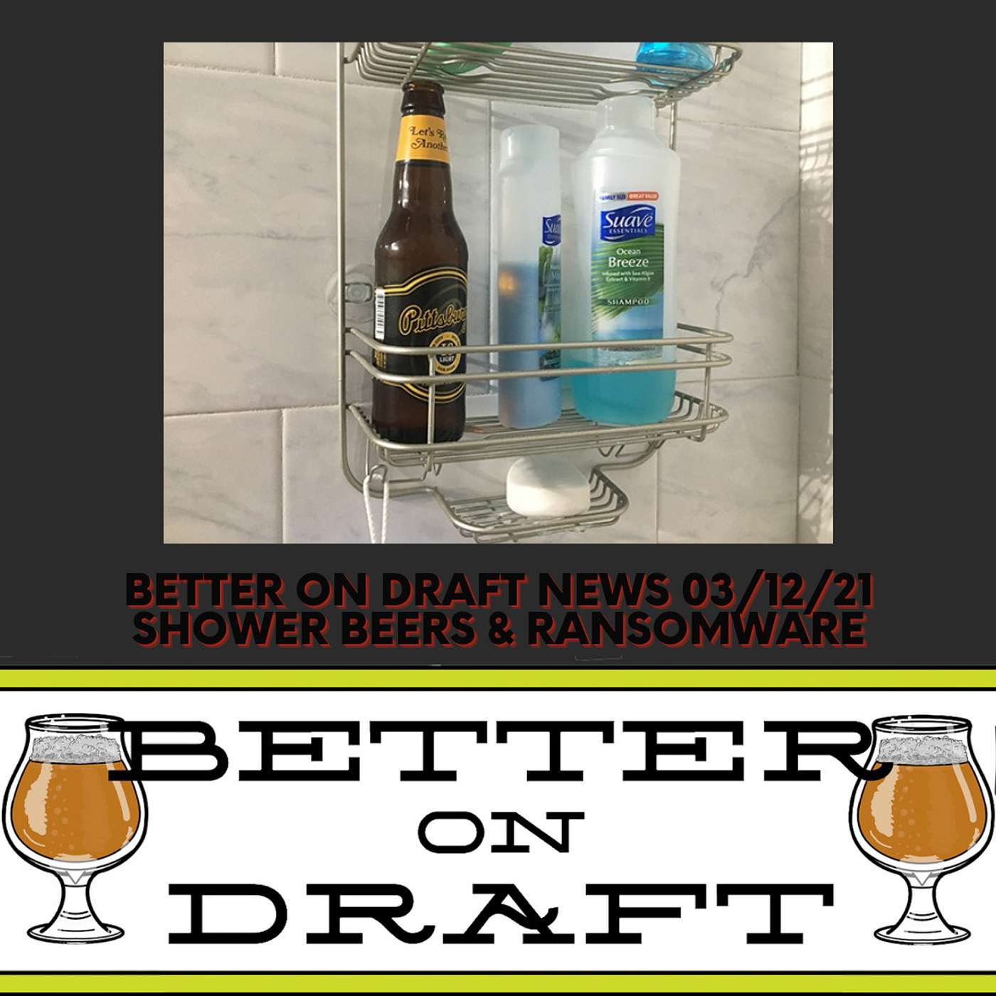 Craft Beer News (03/12/21) – Shower Beers and Ransomware