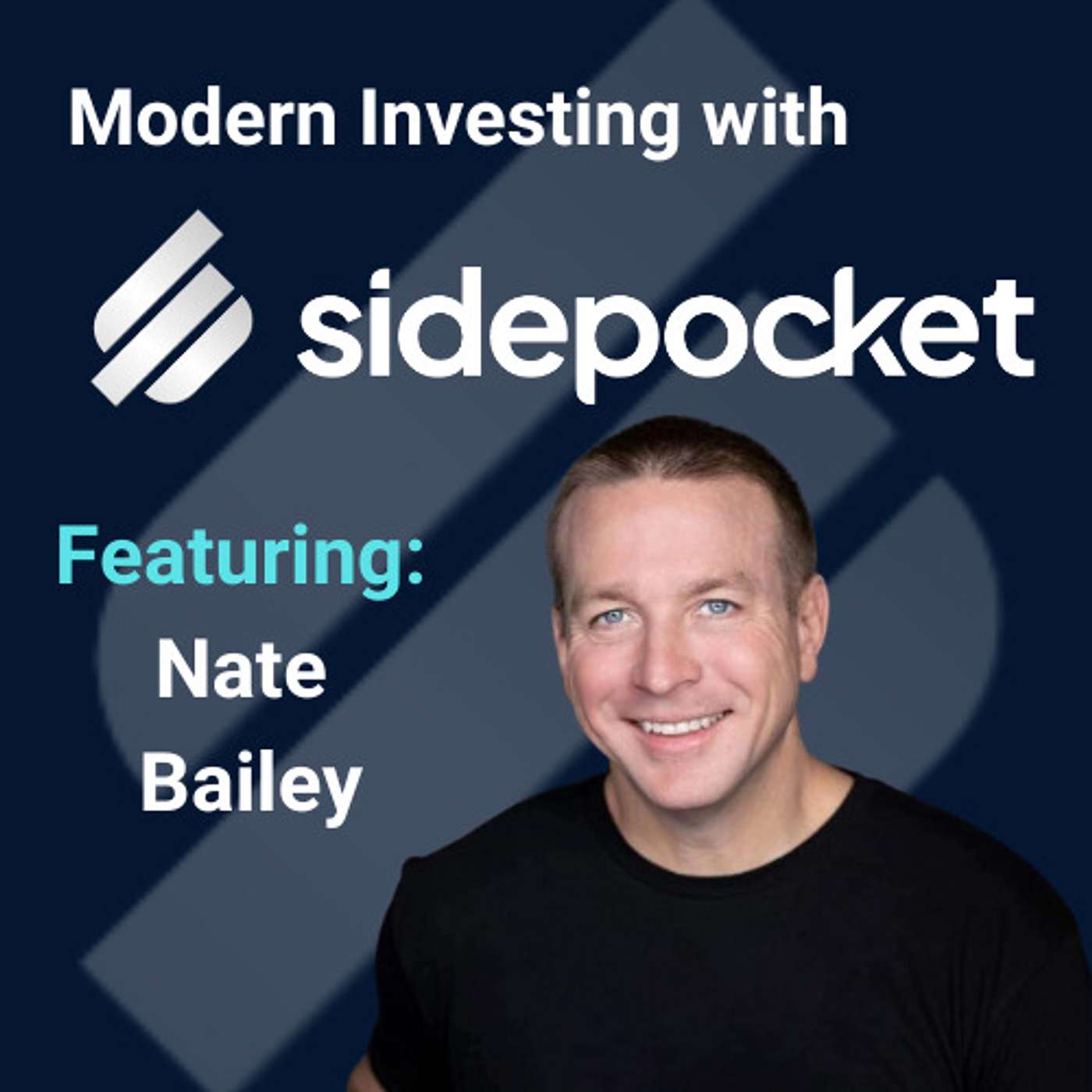 Modern Investing with Sidepocket: Nate Bailey, Entrepreneur on Getting the Edge with a Championship Mindset in Business and in Life