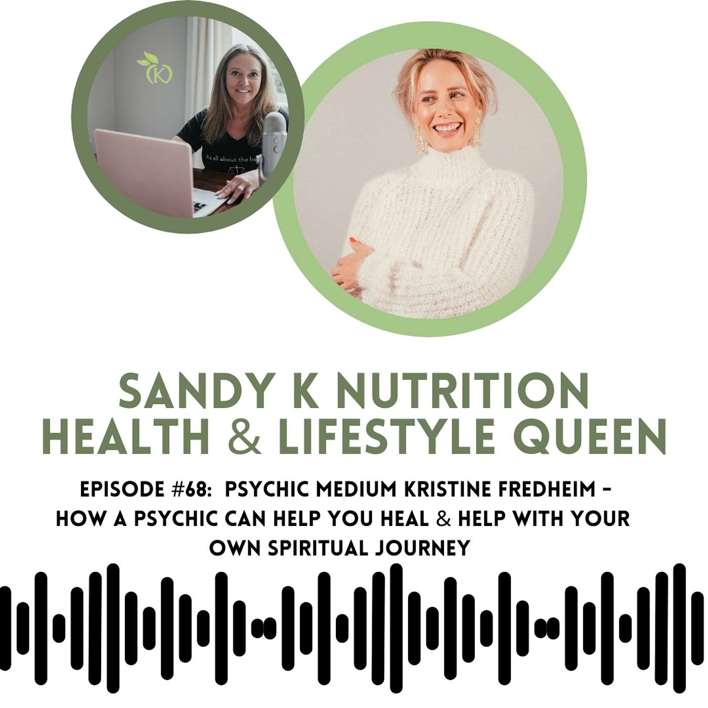 Episode 68 Psychic Medium Kristine Fredheim - How A Psychic Can Help You Heal & Help With Your Own Spiritual Journey