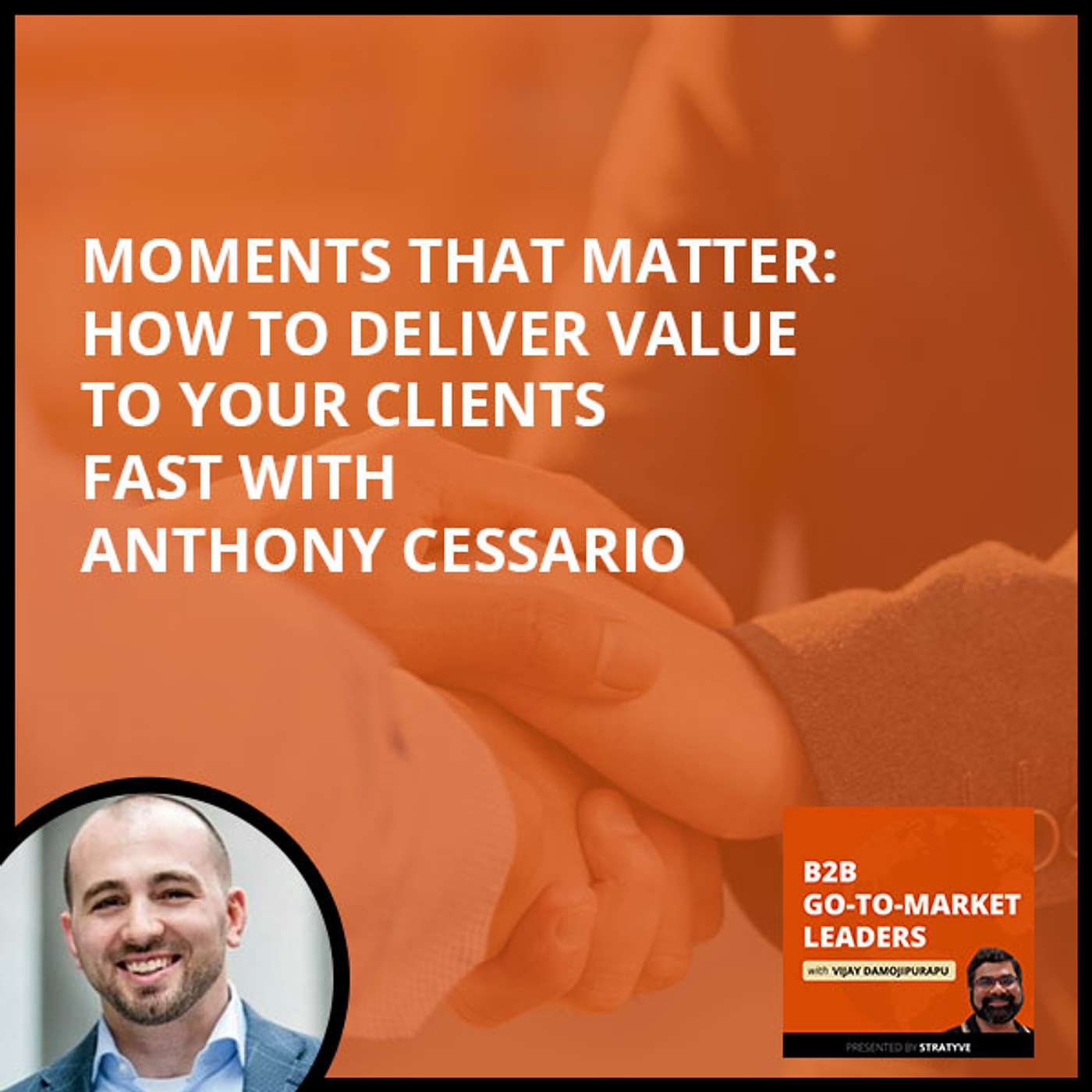 Moments That Matter: How To Deliver Value To Your Clients Fast With Anthony Cessario episode artwork