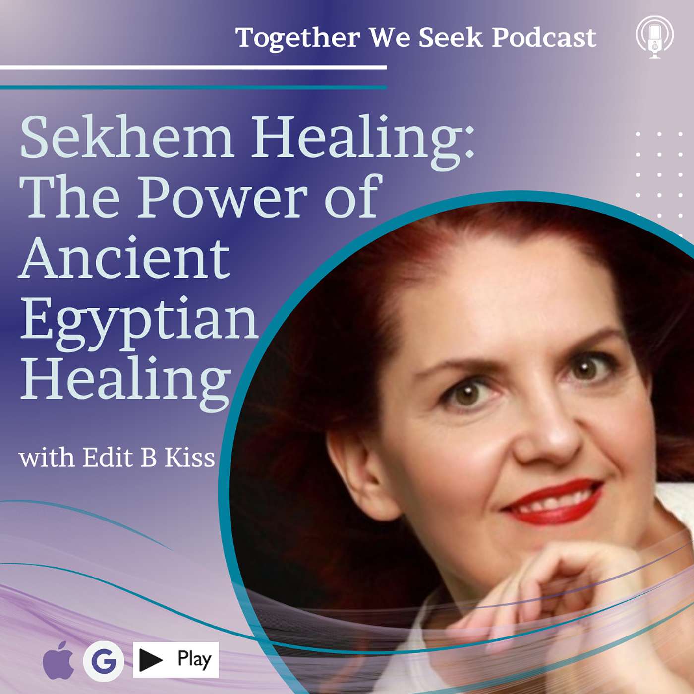 64. Sekhem Healing - The Power of Ancient Egyptian Healing with Edit B Kiss episode artwork
