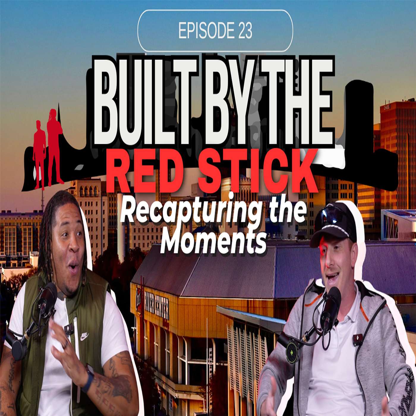 Episode 23 | Recapturing the Moments | Built by the Red Stick