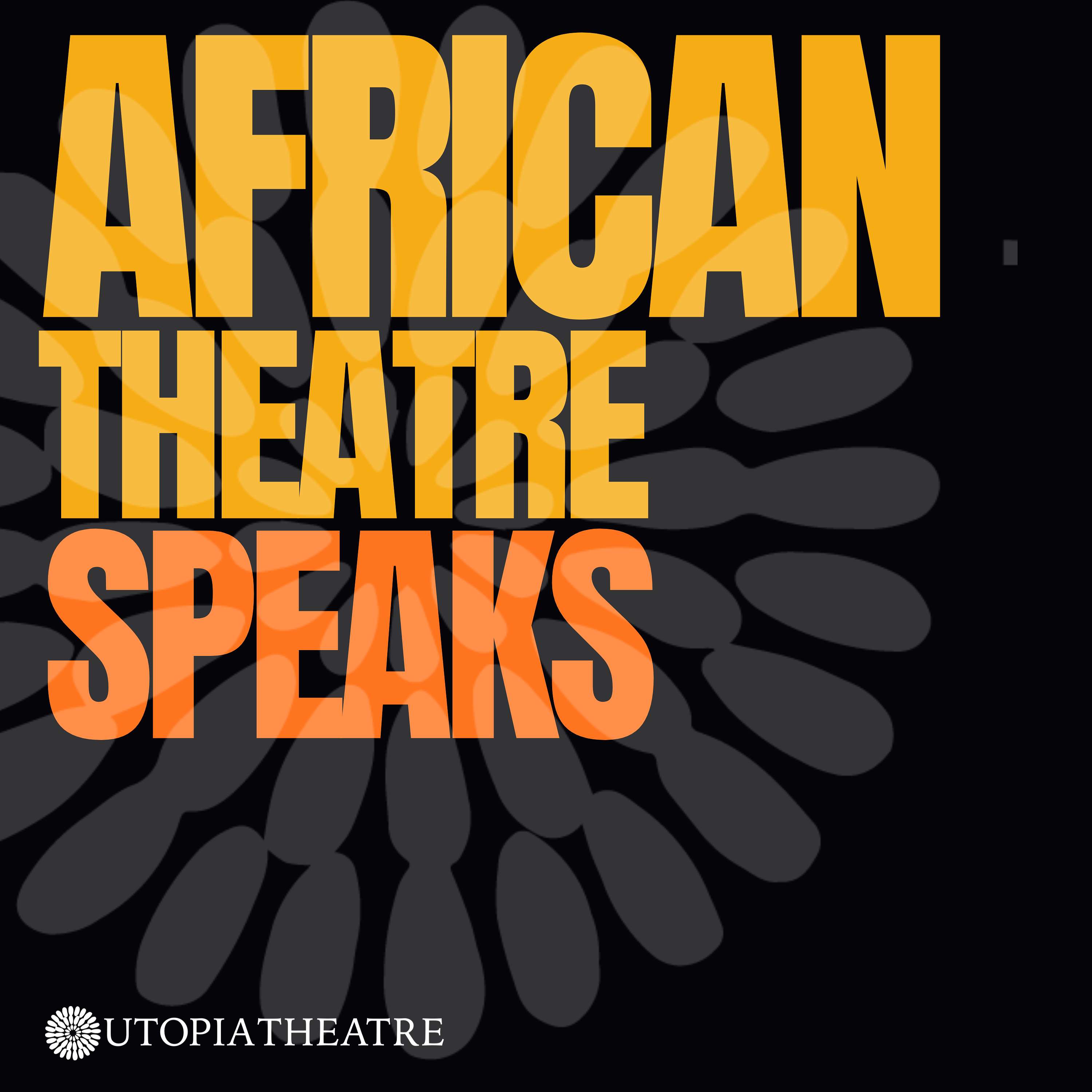 African Theatre Speaks