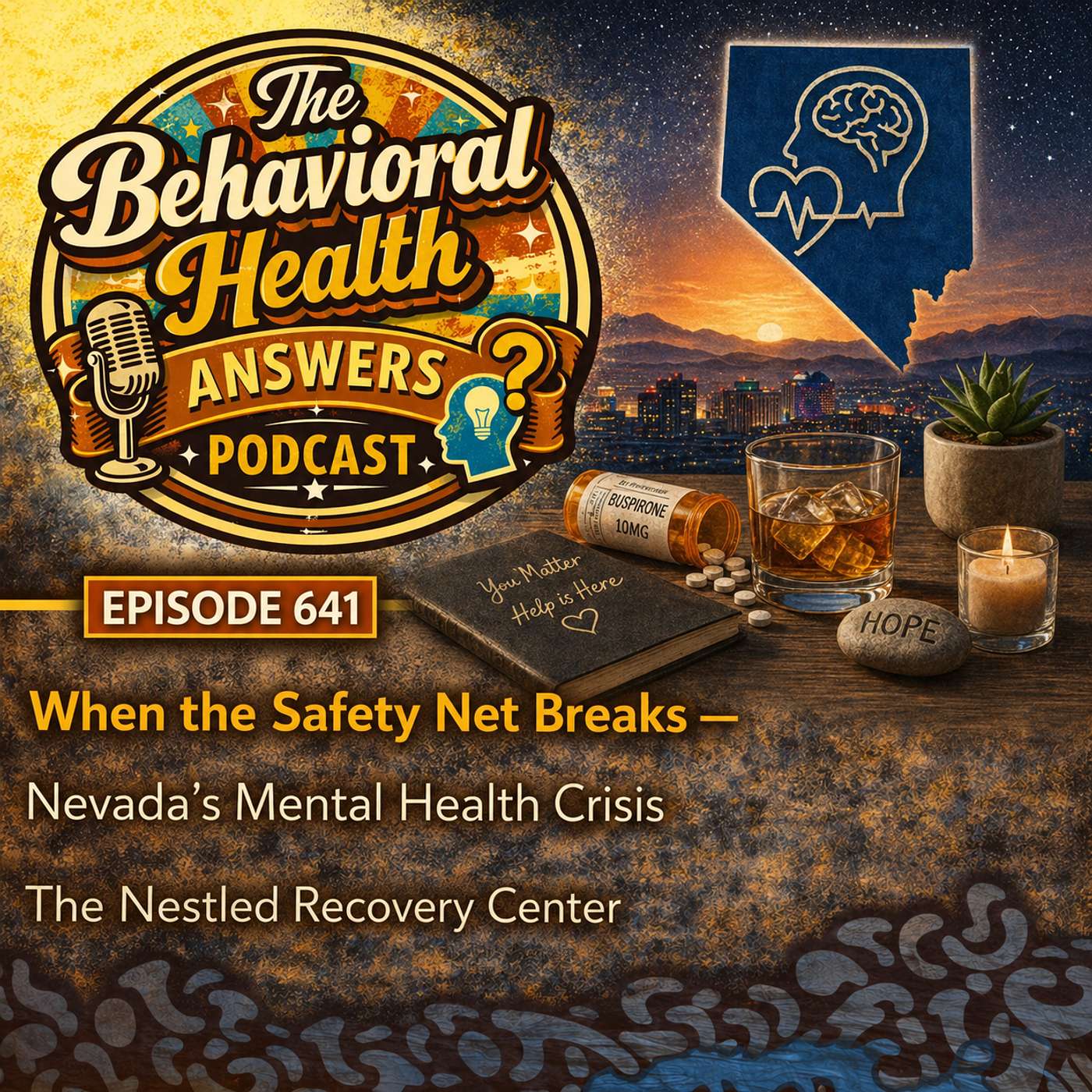 Episode 641: When the Safety Net Breaks - Nevada's Mental Health Crisis | The Nestled Recovery Center episode artwork