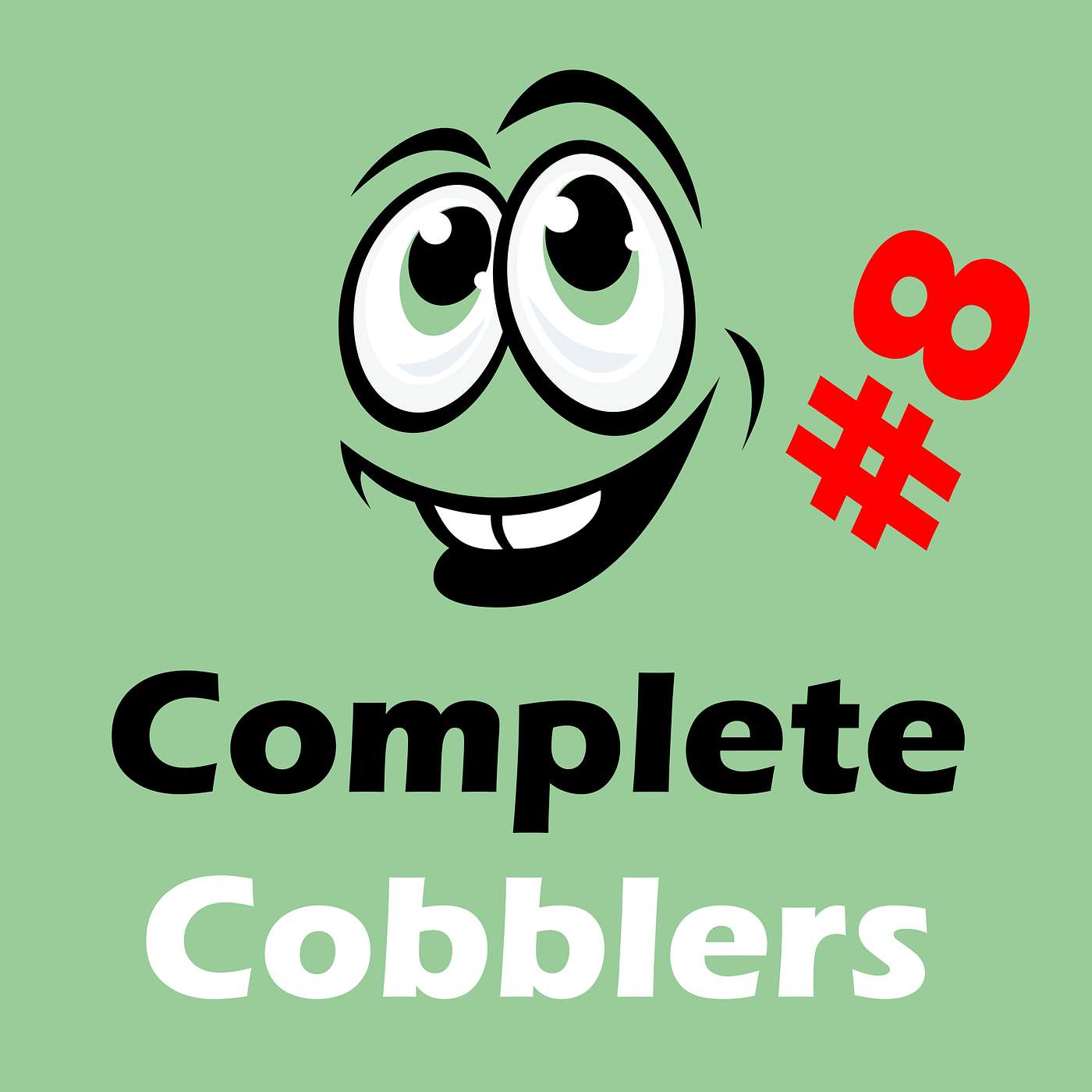 Complete Cobblers - #8 Complete Cobblers