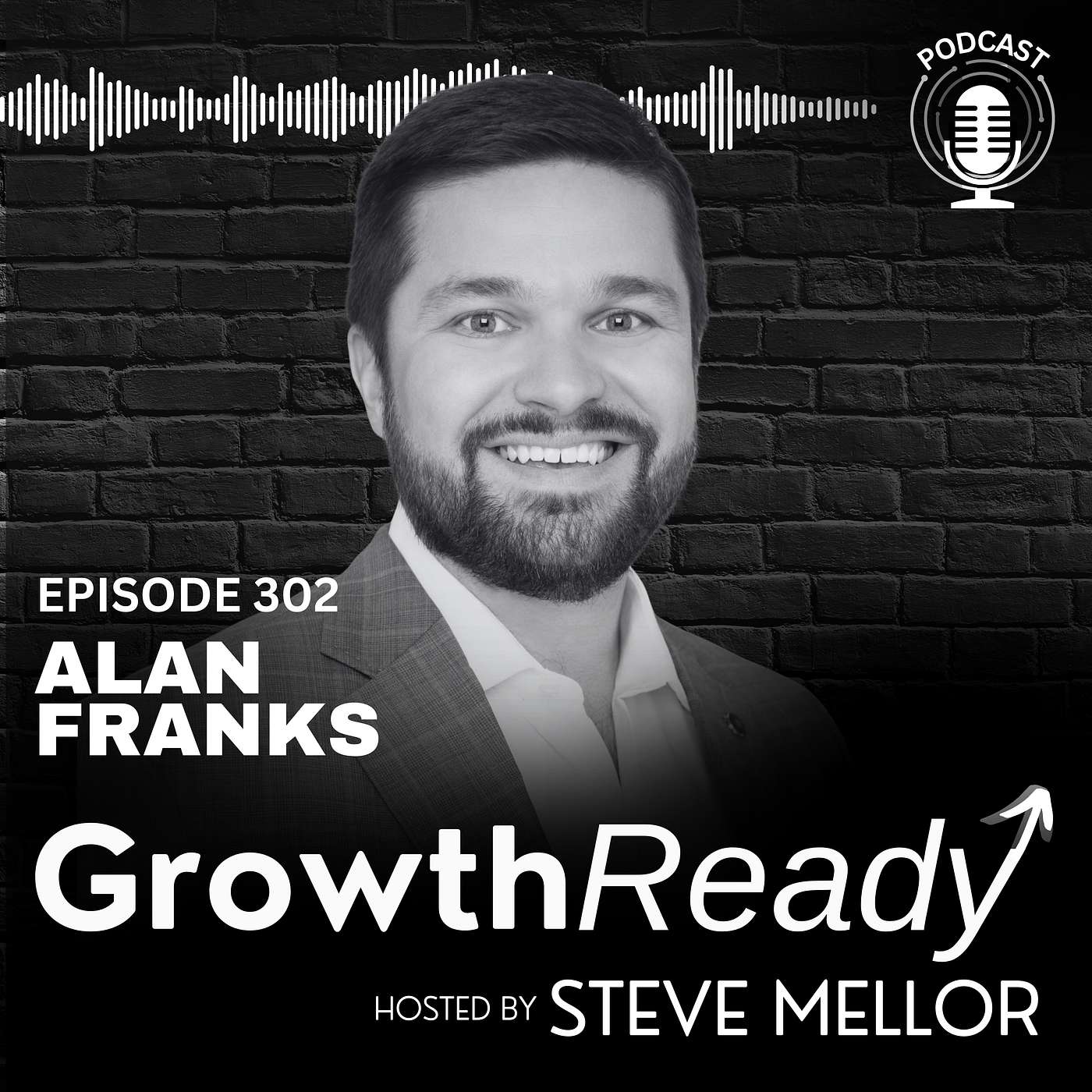Episode 302: How Obsession (Not Goals) Unlocks Your Growth with Alan Franks