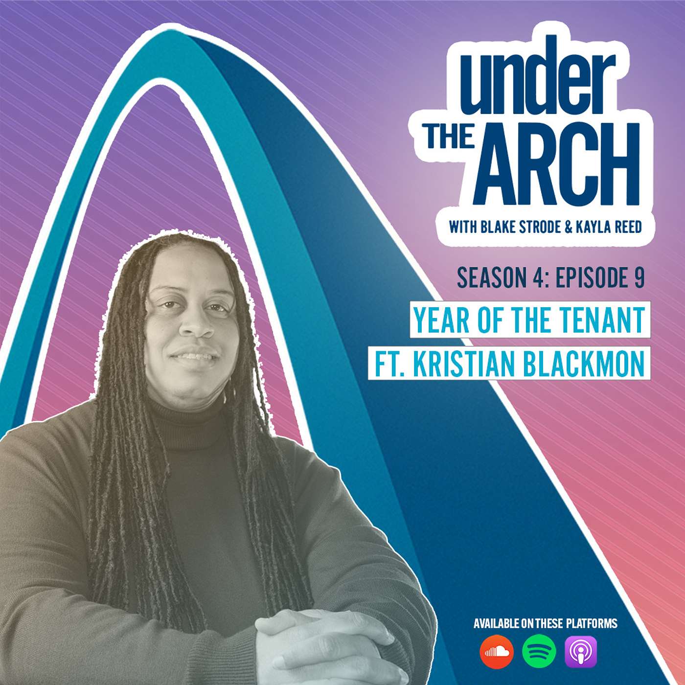 Under the Arch | S4 Ep. 9: "Year of the Tenant" ft. Kristian Blackmon episode artwork