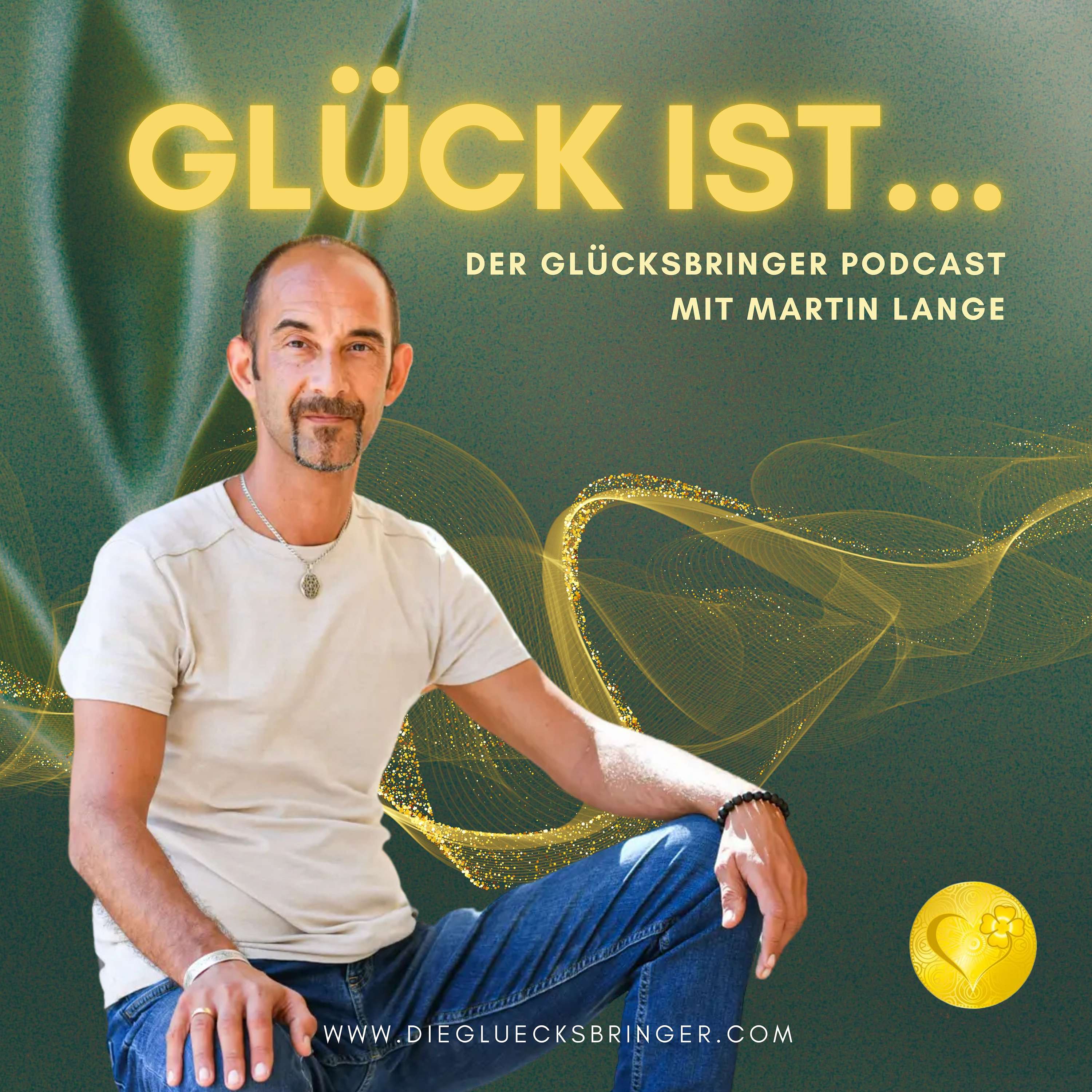 Alles, was glücklich macht - Der Glücksbringer Podcast mit Martin Lange podcast artwork