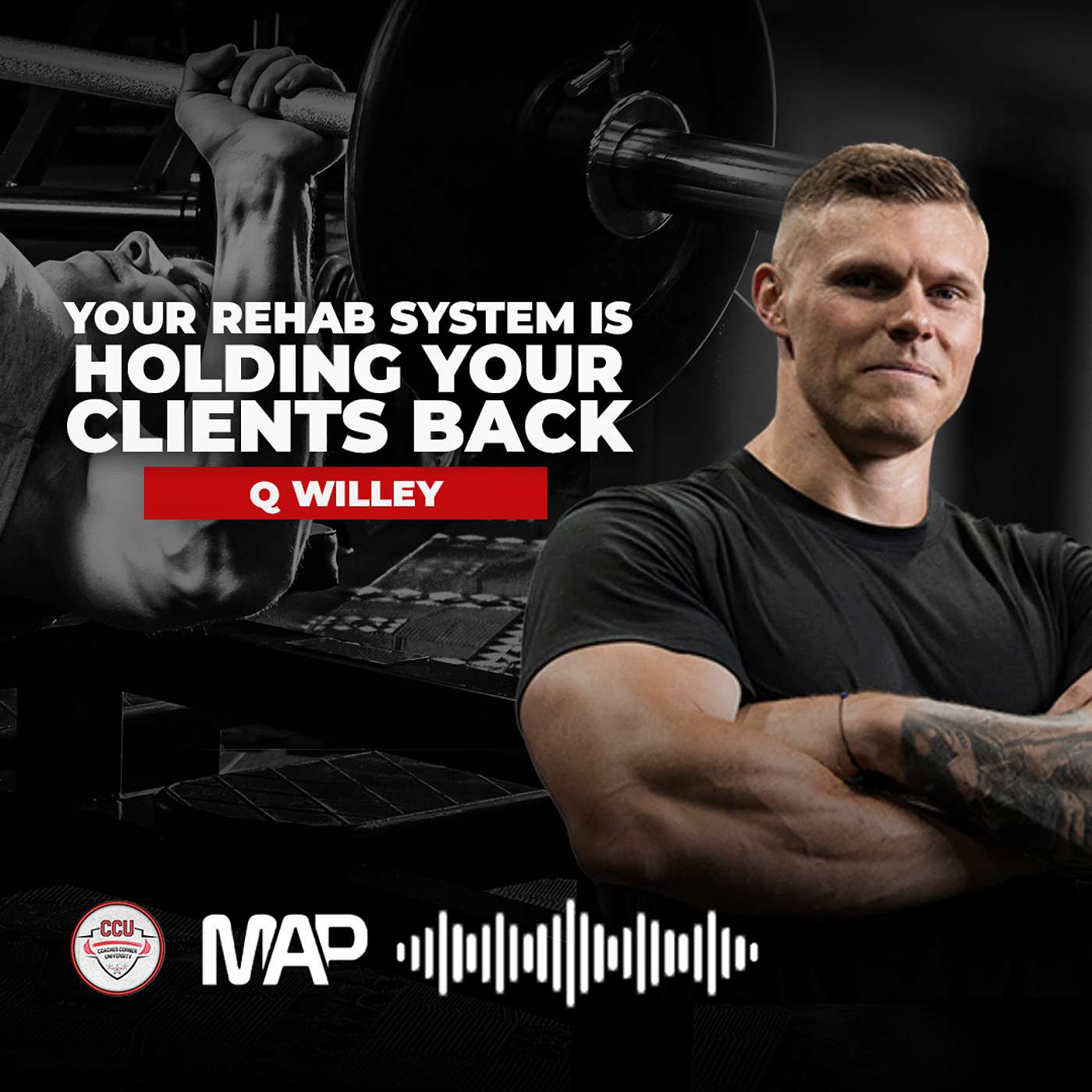#200 - Your Rehab System is Holding Your Clients Back- Q Willey episode artwork