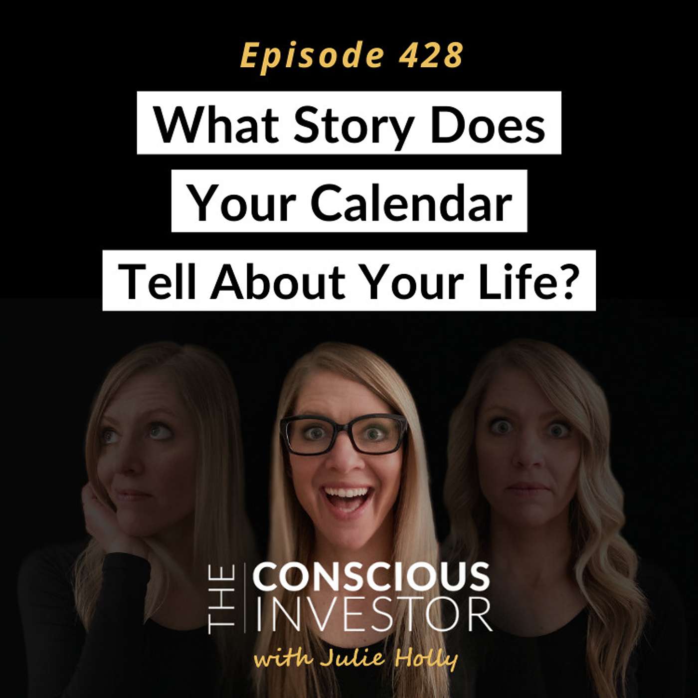 Ep428: What Story Does Your Calendar Tell About Your Life?