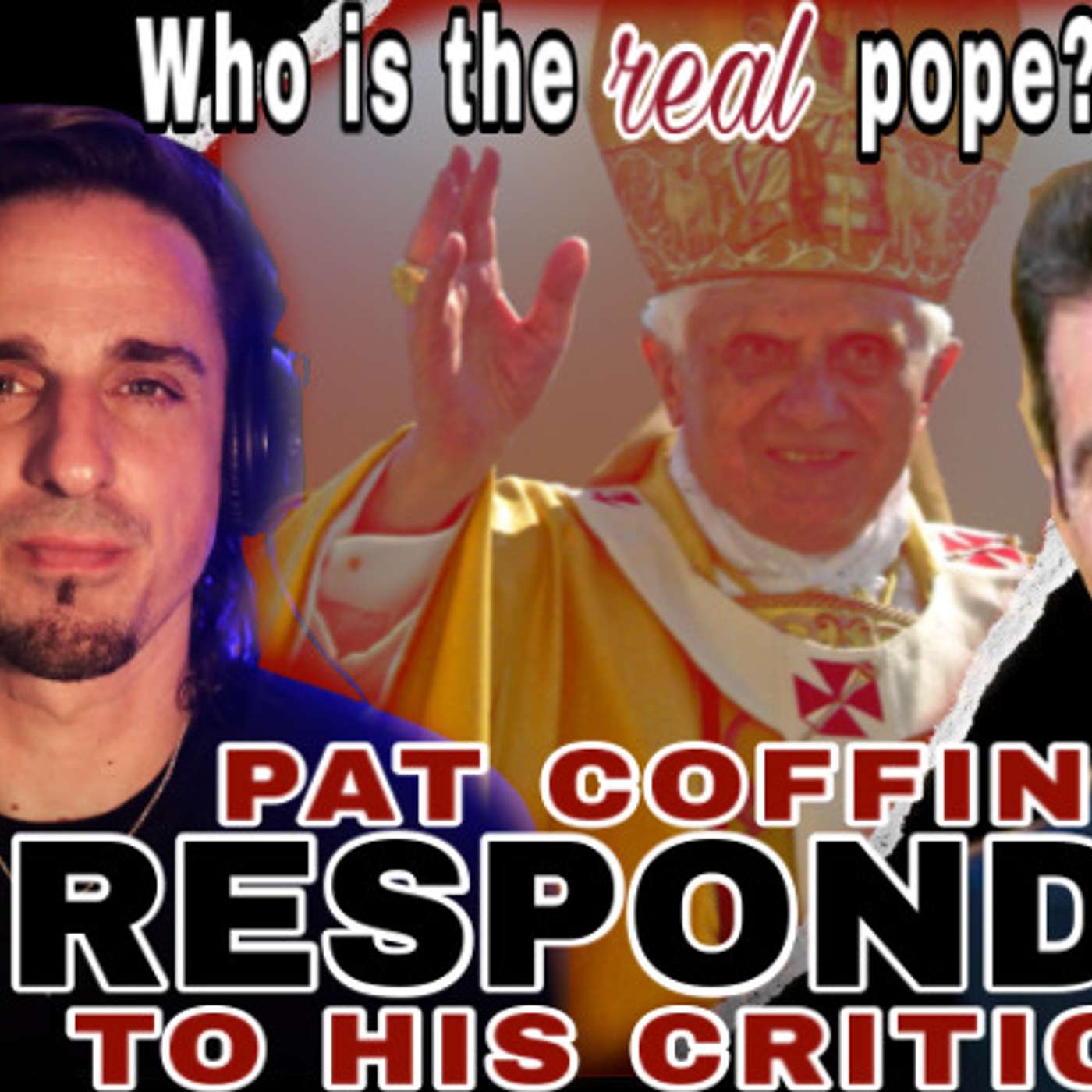 Patrick Coffin Responds to his Critics on the "Who is the Real Pope?" Controversy