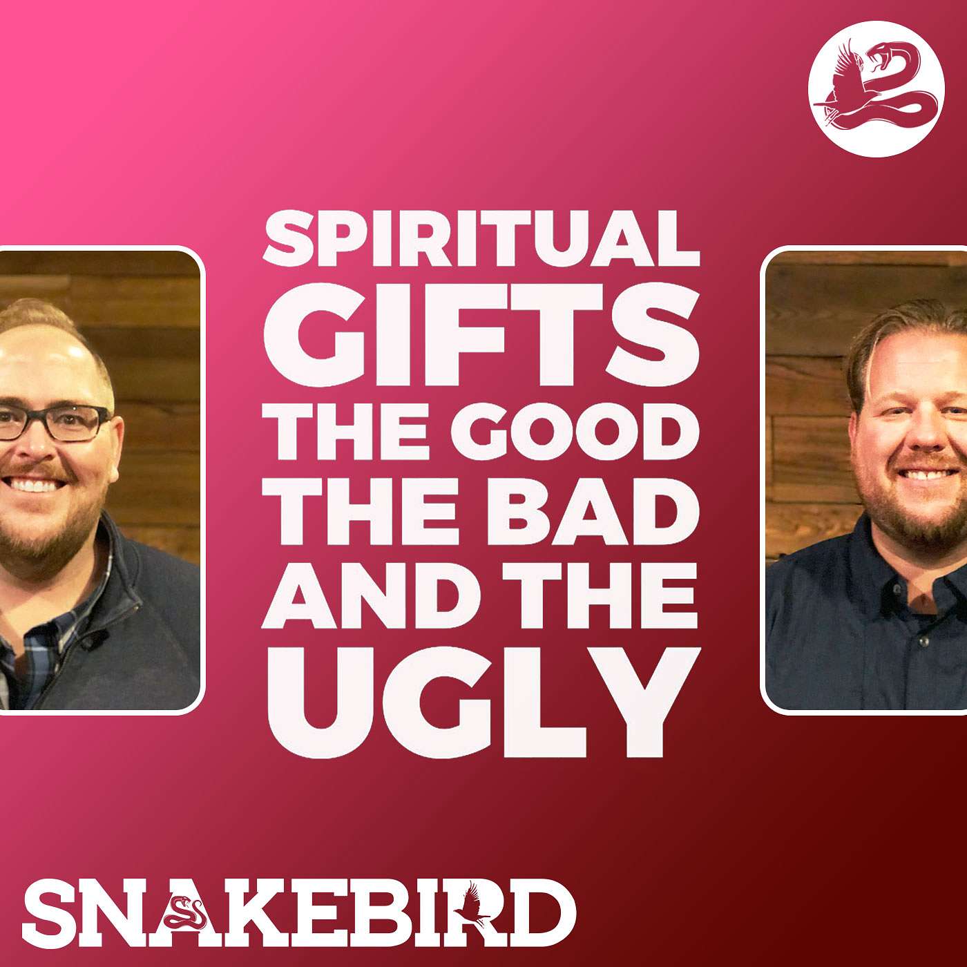 Episode 5: Spiritual Gifts | The Good, The Bad, & The Ugly