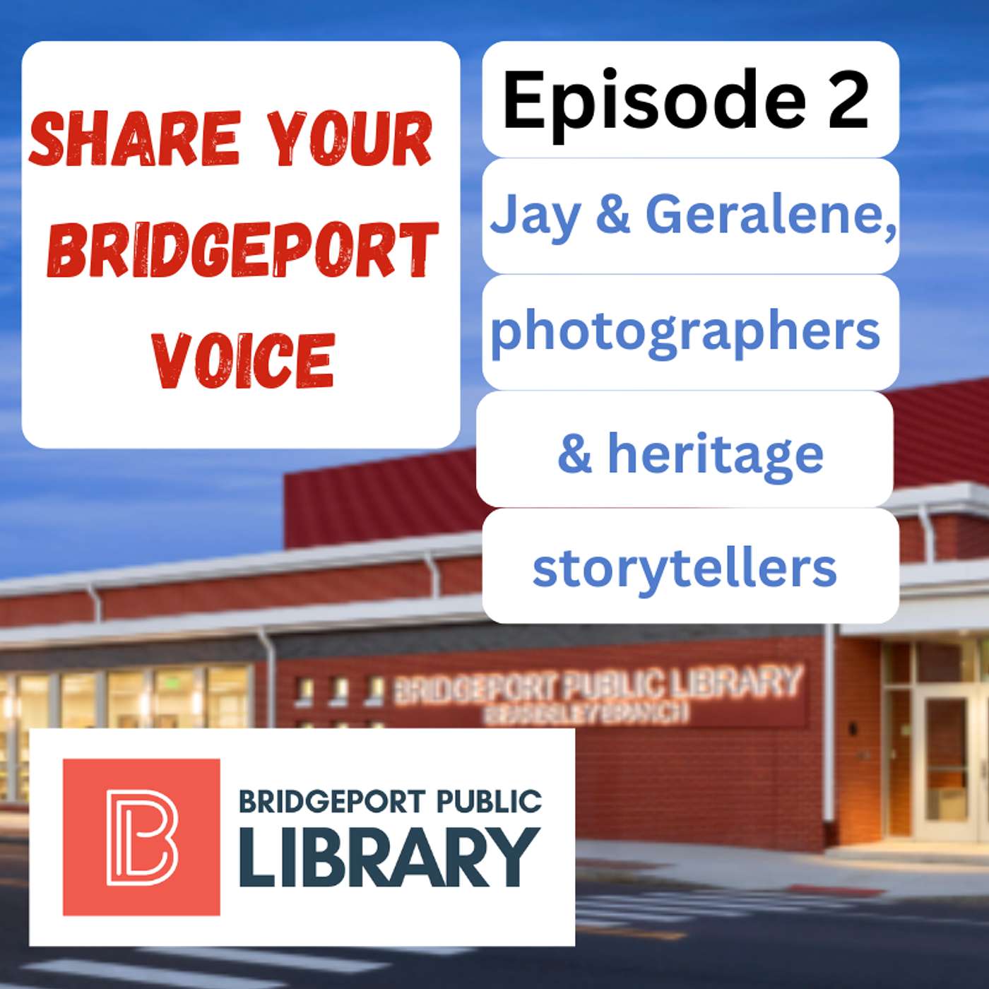 Share Your Bridgeport Voice: Geralene Valentine & Jay Misencik episode artwork