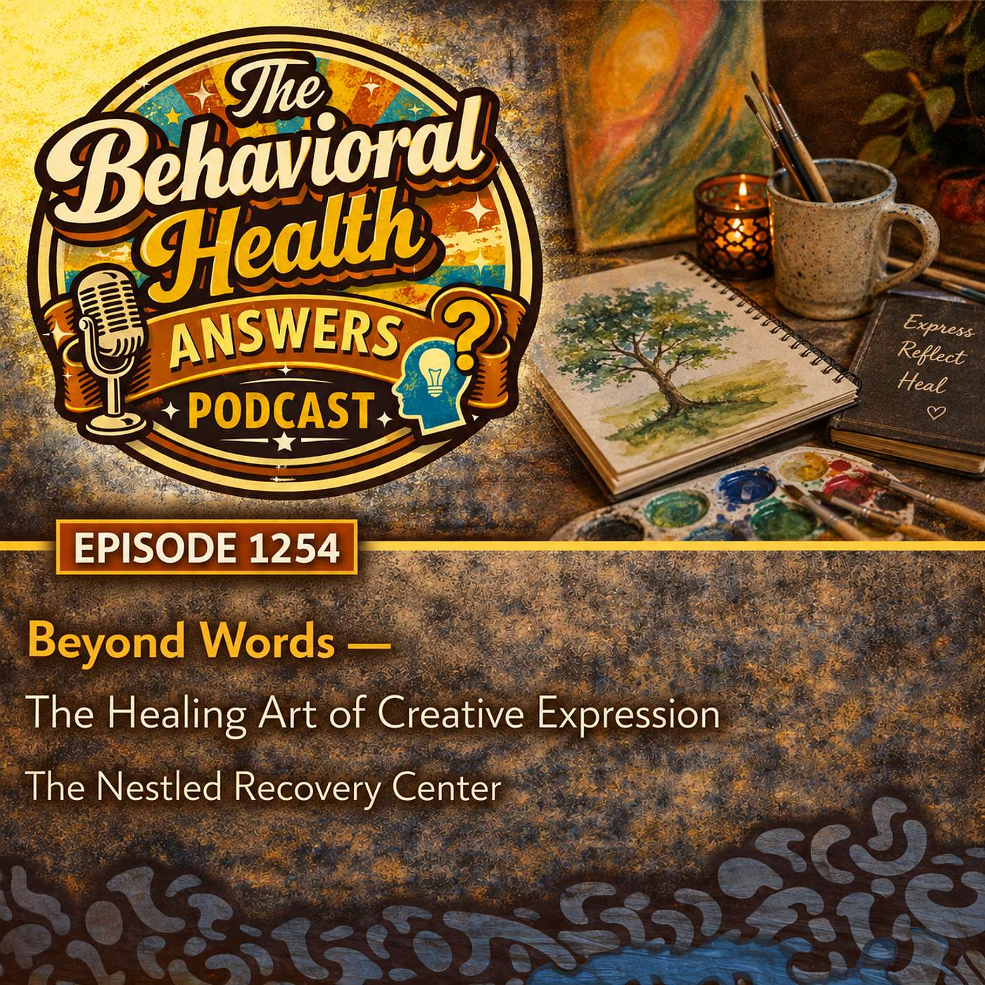 Episode 1254: Beyond Words - The Healing Art of Creative Expression | The Nestled Recovery Center episode artwork