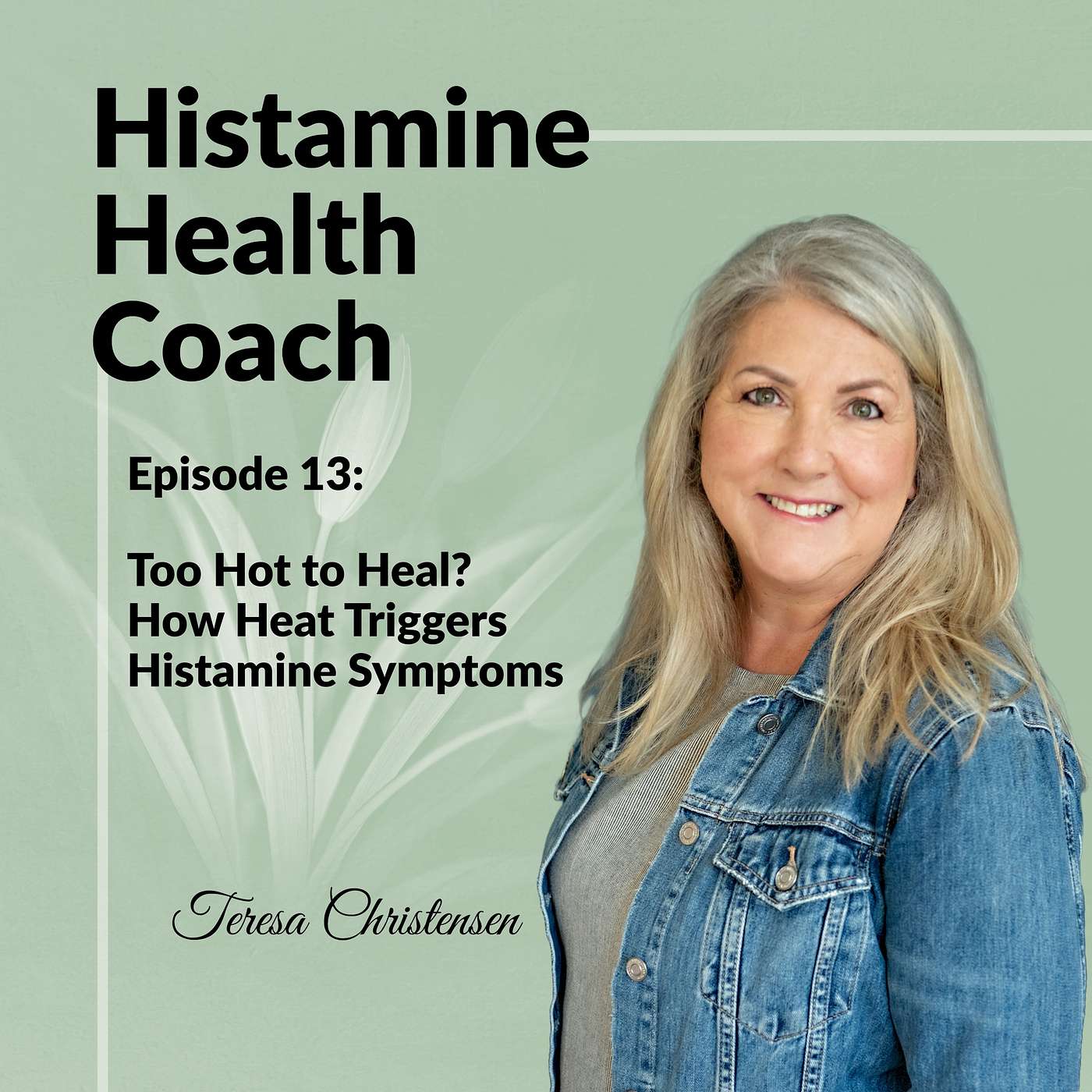 Episode 13 - Too Hot to Heal? How Heat Triggers Histamine Intolerance Episode 13 - Too Hot to Heal? How Heat Triggers Histamine Intolerance