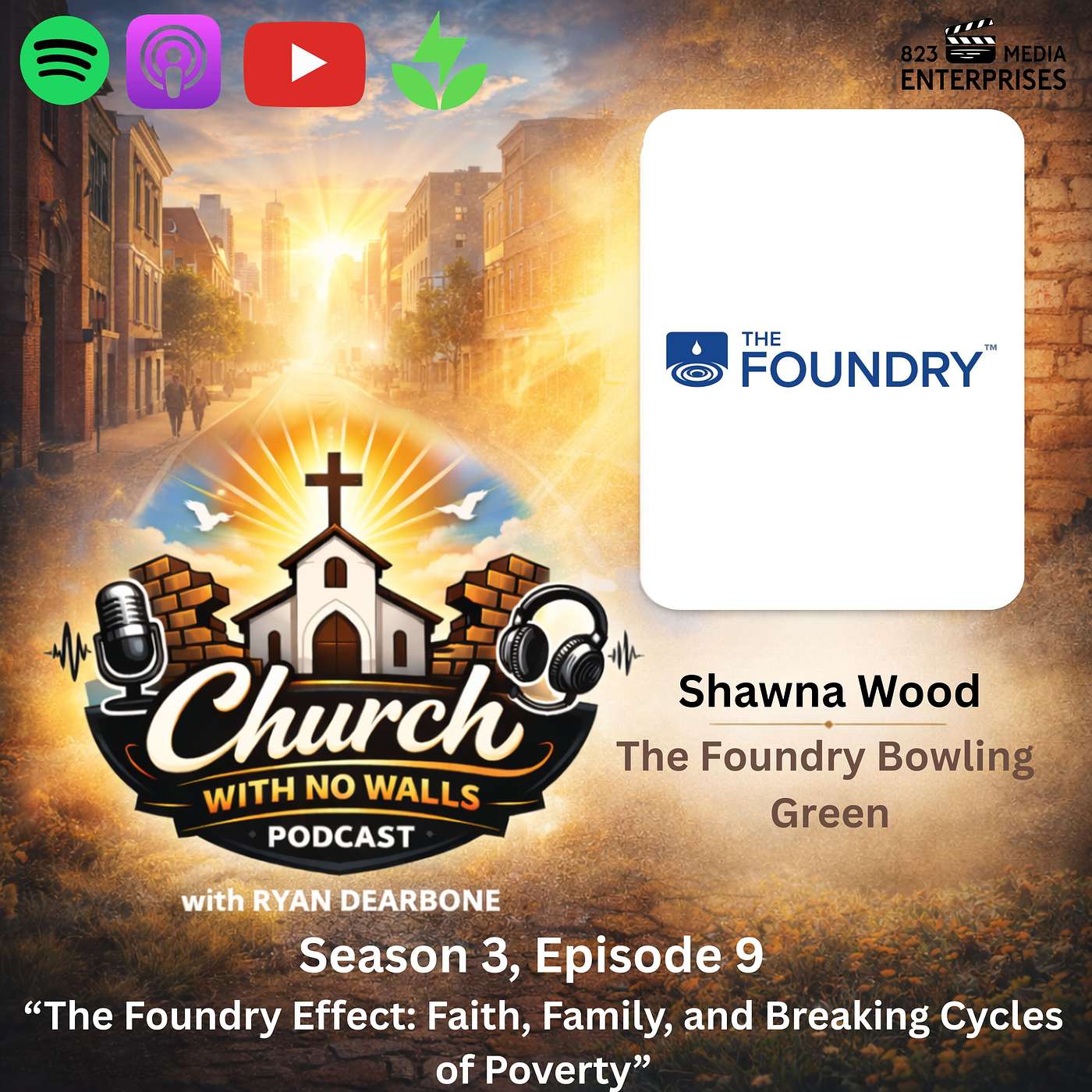 Season 3, Episode 9- “The Foundry Effect: Faith, Family, and Breaking Cycles of Poverty” episode artwork