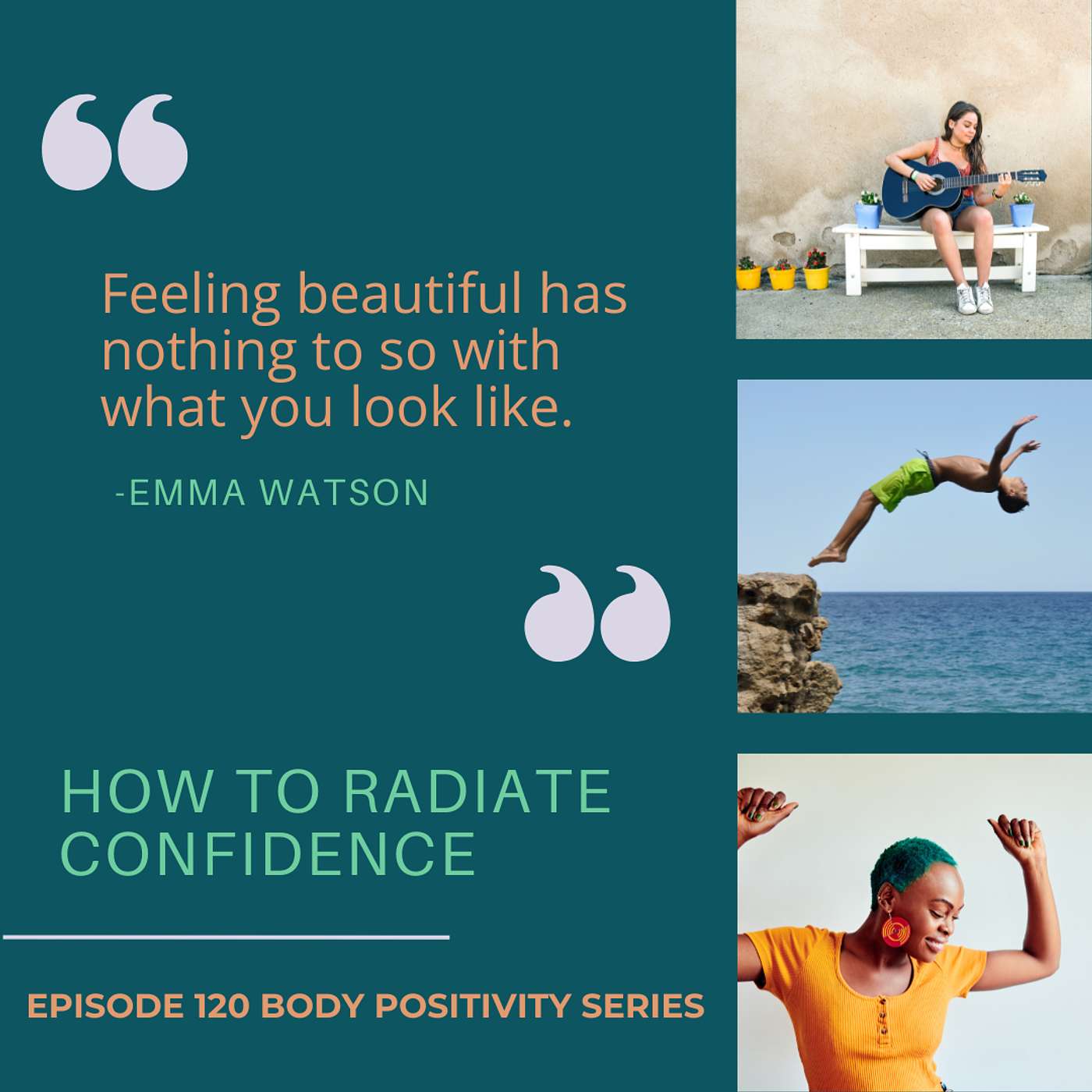 Episode 120: How To Radiate Confidence (Body Positivity Series)