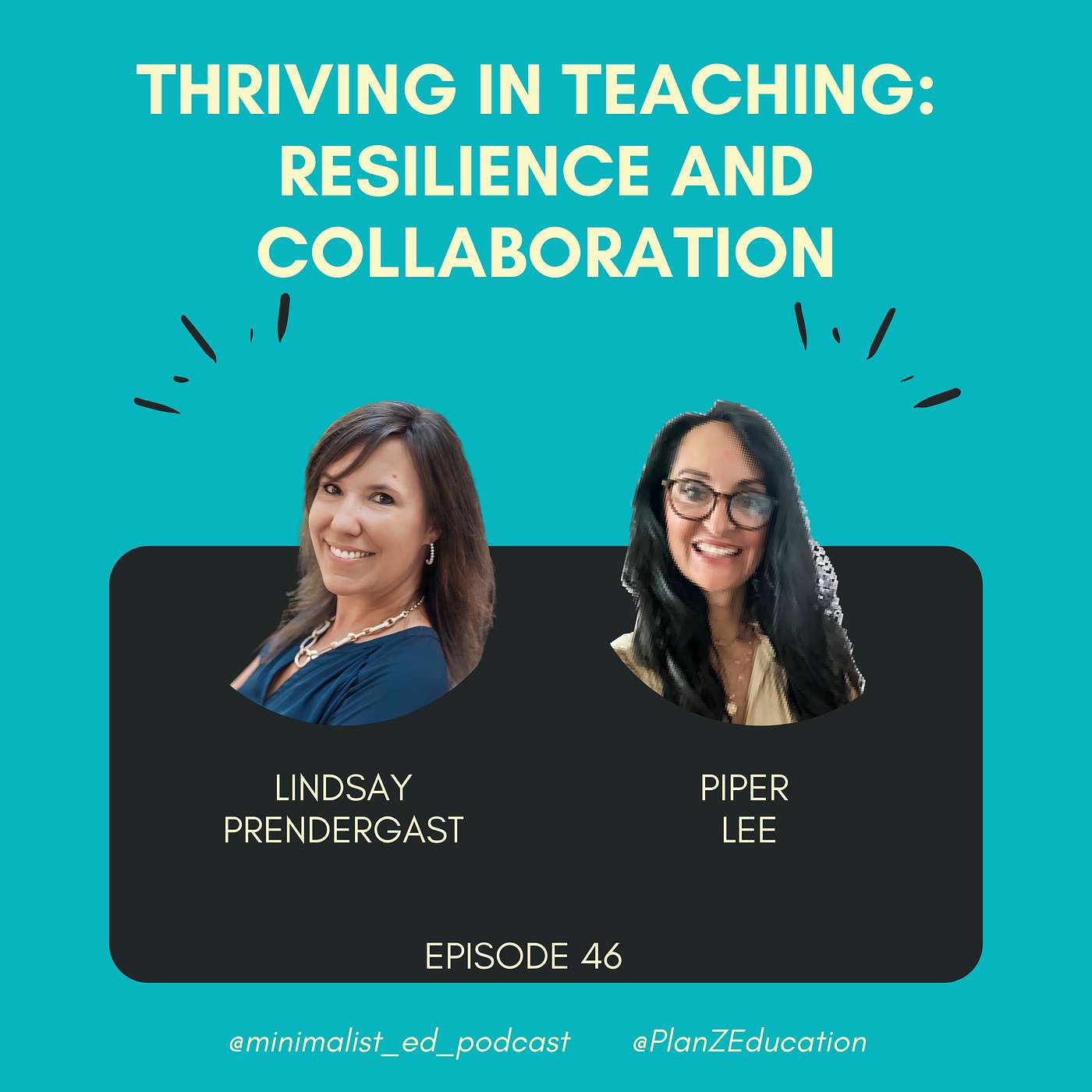 Ep 046 — Thriving in Teaching: Resilience and Collaboration with Lindsay Prendergast and Piper Lee episode artwork