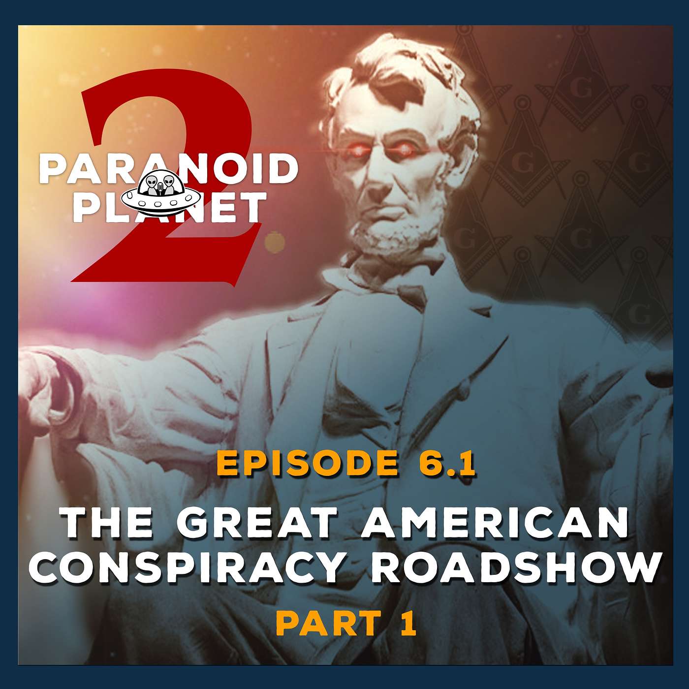 Episode 6.1: The Great American Conspiracy Roadshow (part 1), Featuring journalist Max Holland. episode artwork
