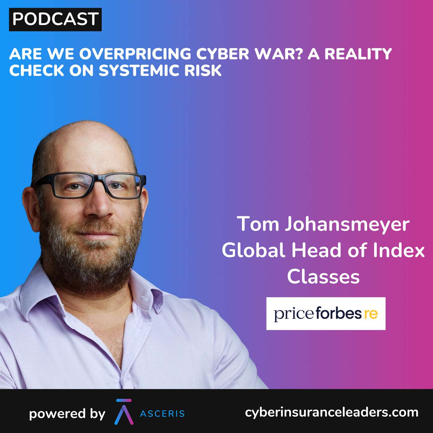 Ep. 61 - Are We Overpricing Cyber War? A Reality Check on Systemic Risk - with Tom Johansmeyer