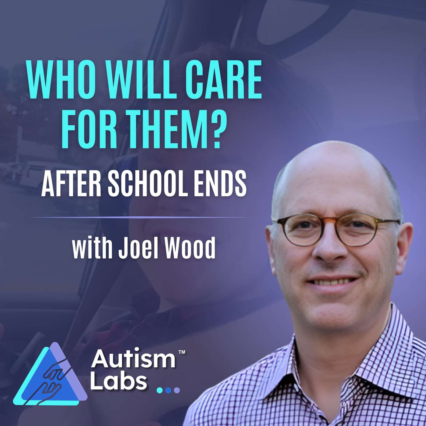 Profound Autism: How Do You Find the Right Adult Care? with Joel Wood episode artwork