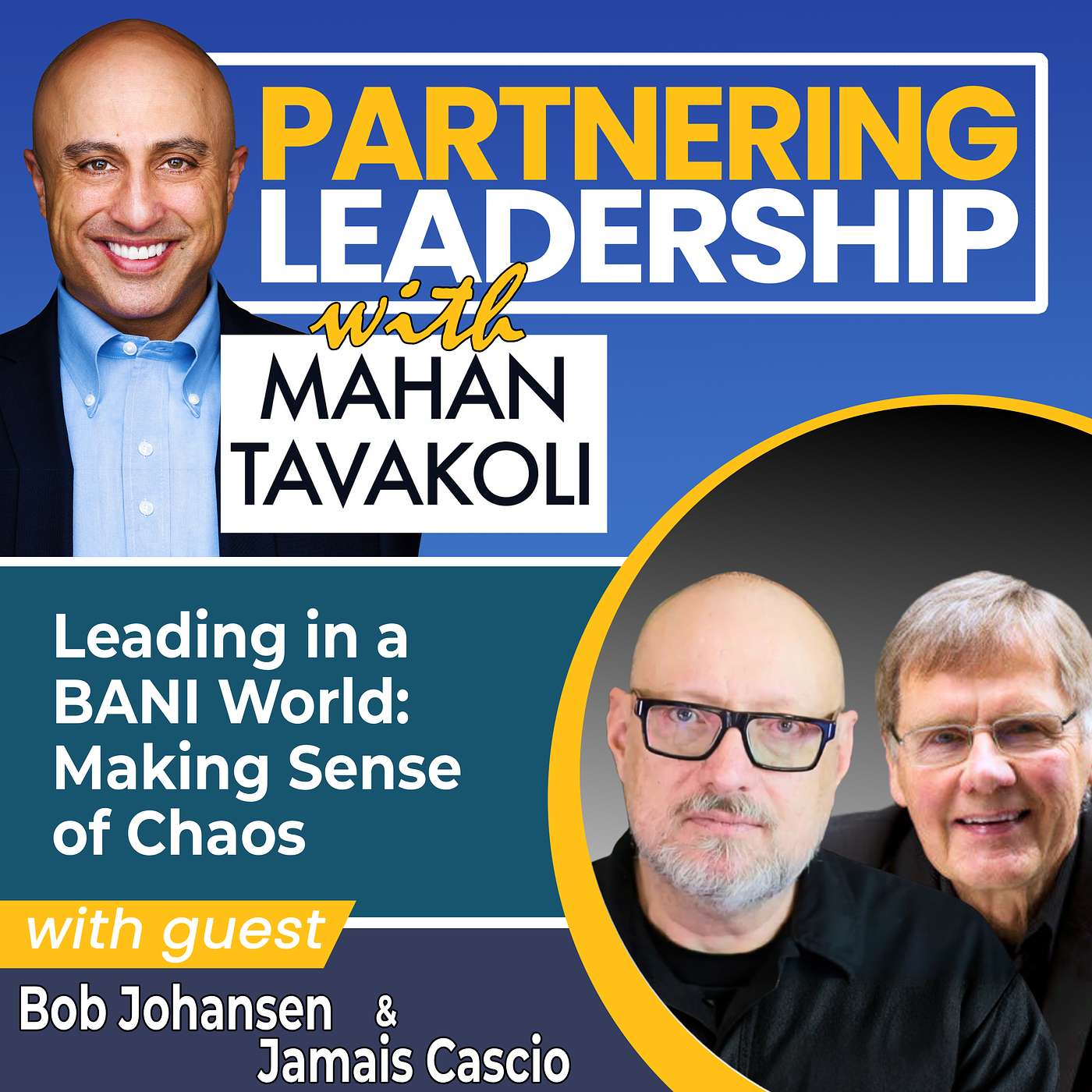 453 [BEST OF] Leading in a BANI World: Making Sense of Chaos with Bob Johansen and Jamais Cascio