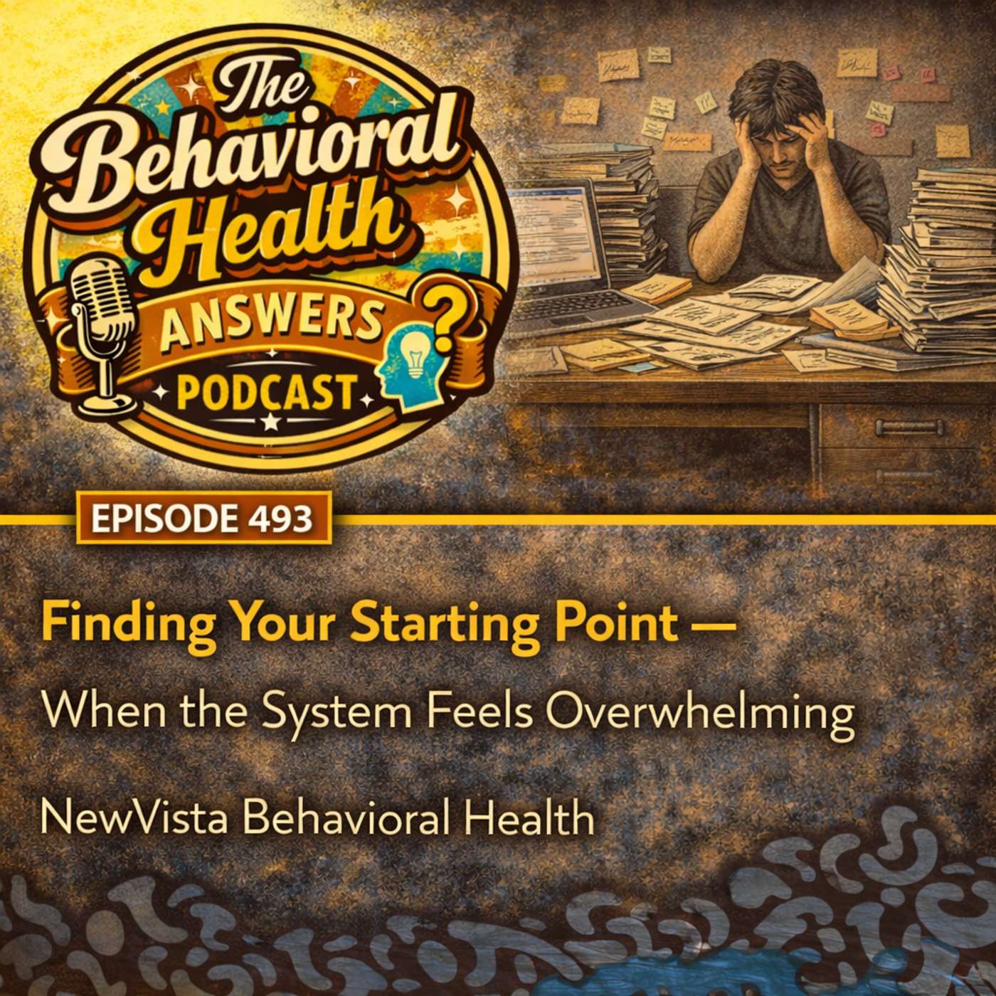 Episode 493: Finding Your Starting Point - When the System Feels Overwhelming | NewVista Behavioral Health episode artwork