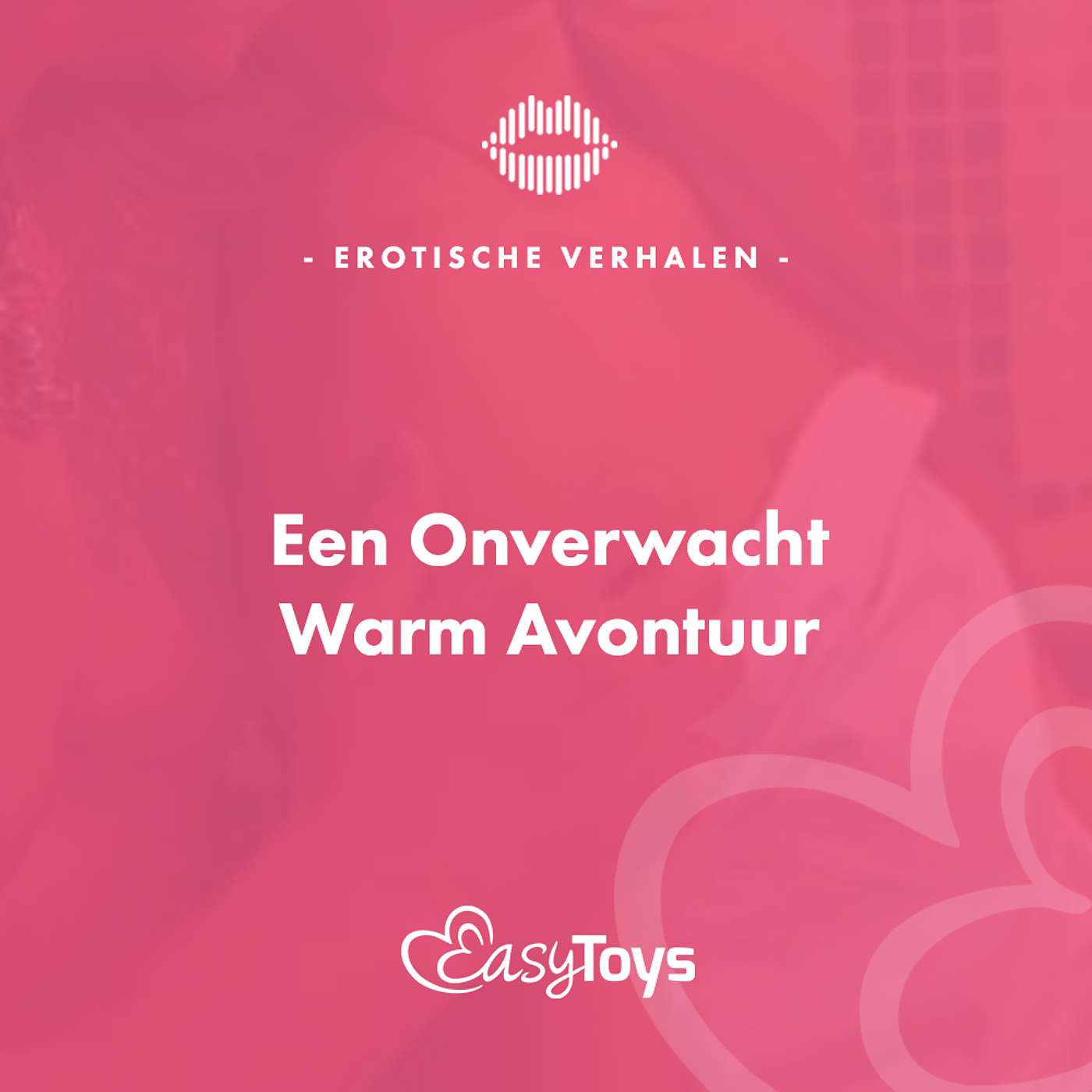 Erotisch Verhaal - Een Onverwacht Warm Avontuur