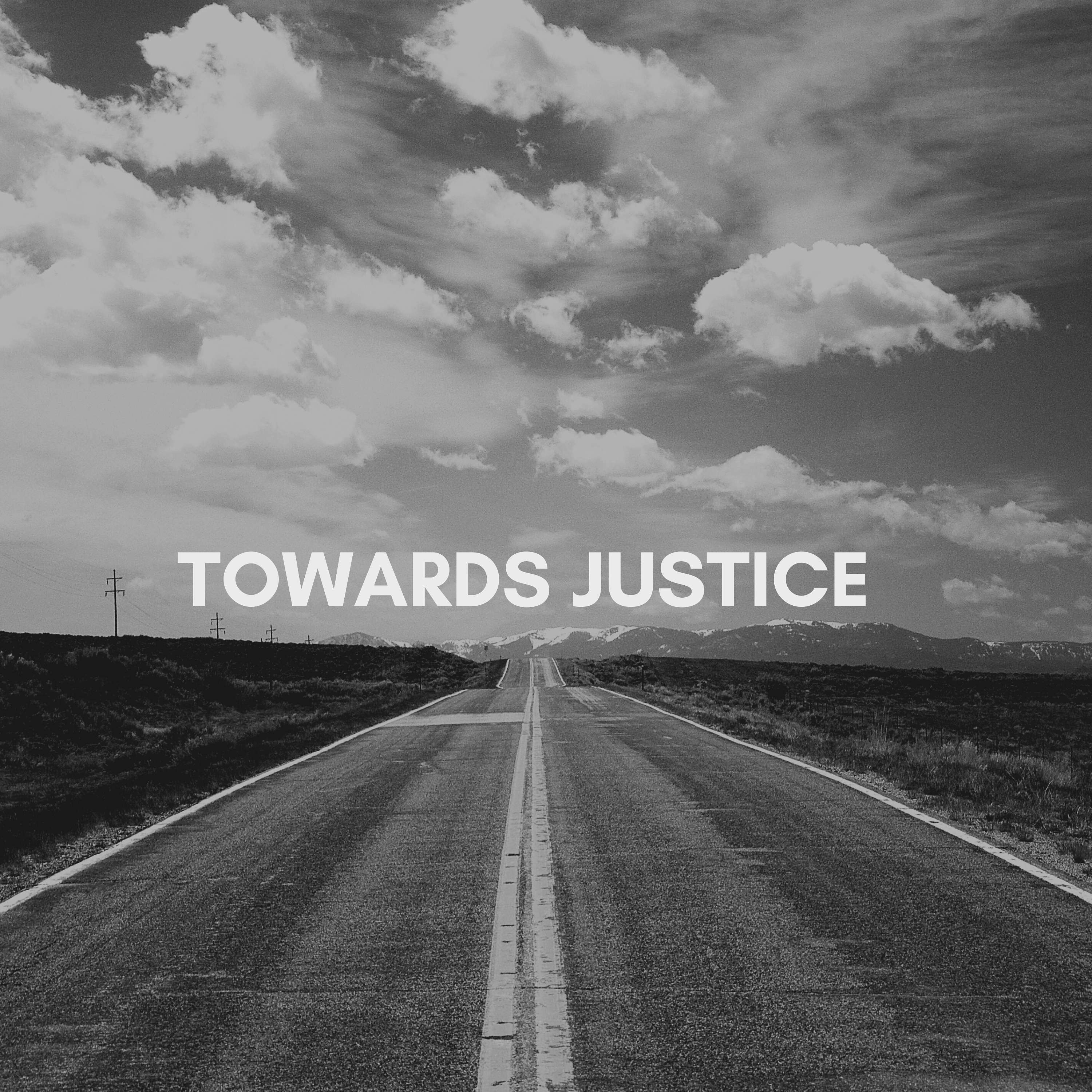 Towards Justice