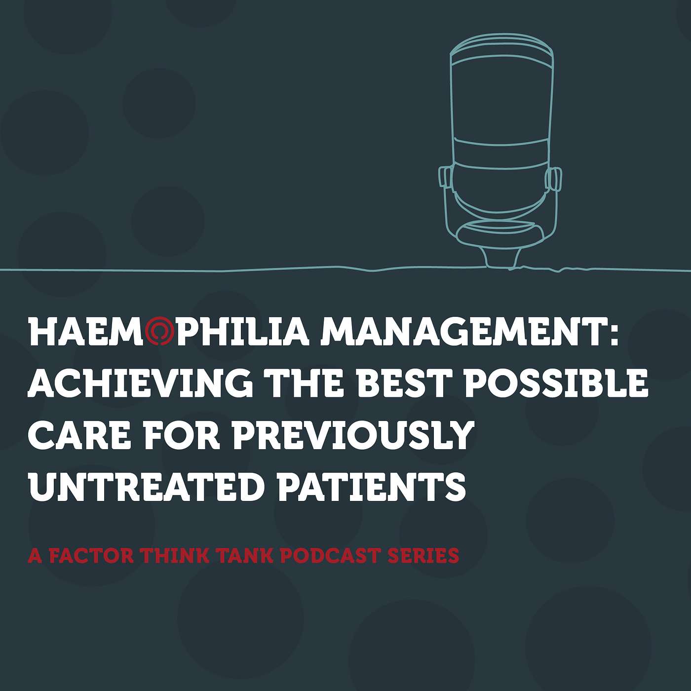 Haemophilia Management: Achieving the Best Possible Care for Previously Untreated Patients