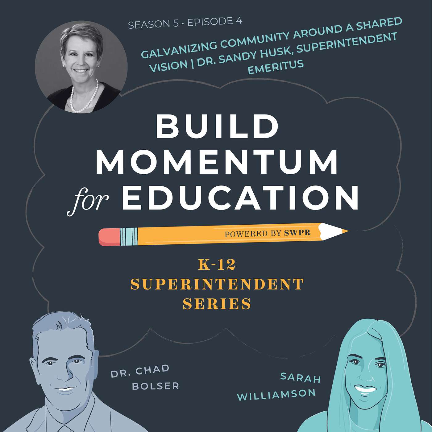 S05E04 - Galvanizing Community Around a Shared Vision | Dr. Sandy Husk, Superintendent Emeritus