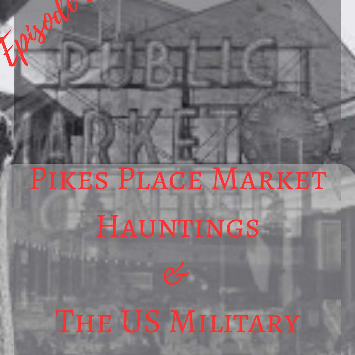 Pikes Place Market Hauntings & The US Military Academy Hauntings
