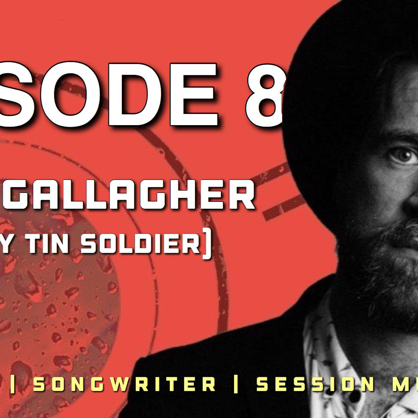 EP 8. Joe Gallacher (Toy Tin Soldier) EP 8. Joe Gallacher (Toy Tin Soldier)