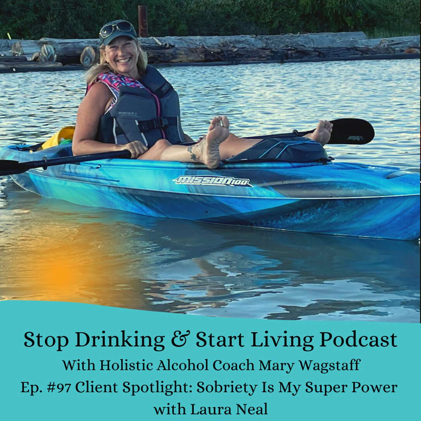 Ep. #97 Client Spotlight: Sobriety Is My Super Power with Laura Neal